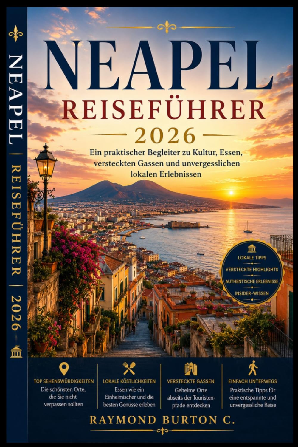 NEAPEL REISEFÜHRER 2026: Ein praktischer Begleiter zu Kultur, Essen, versteckten Gassen und unvergesslichen lokalen Erlebnissen