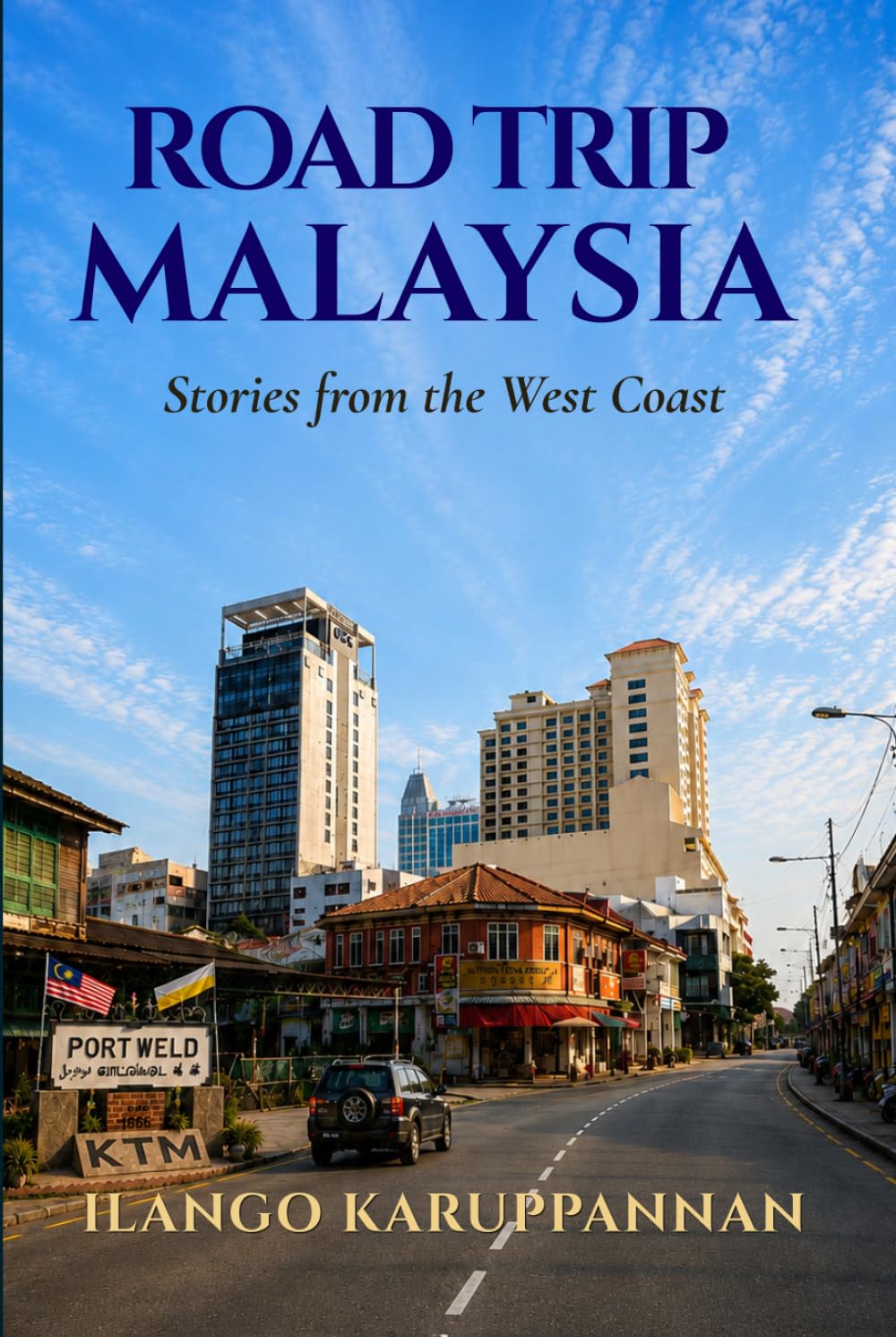 ROAD TRIP MALAYSIA: Stories from the West Coast