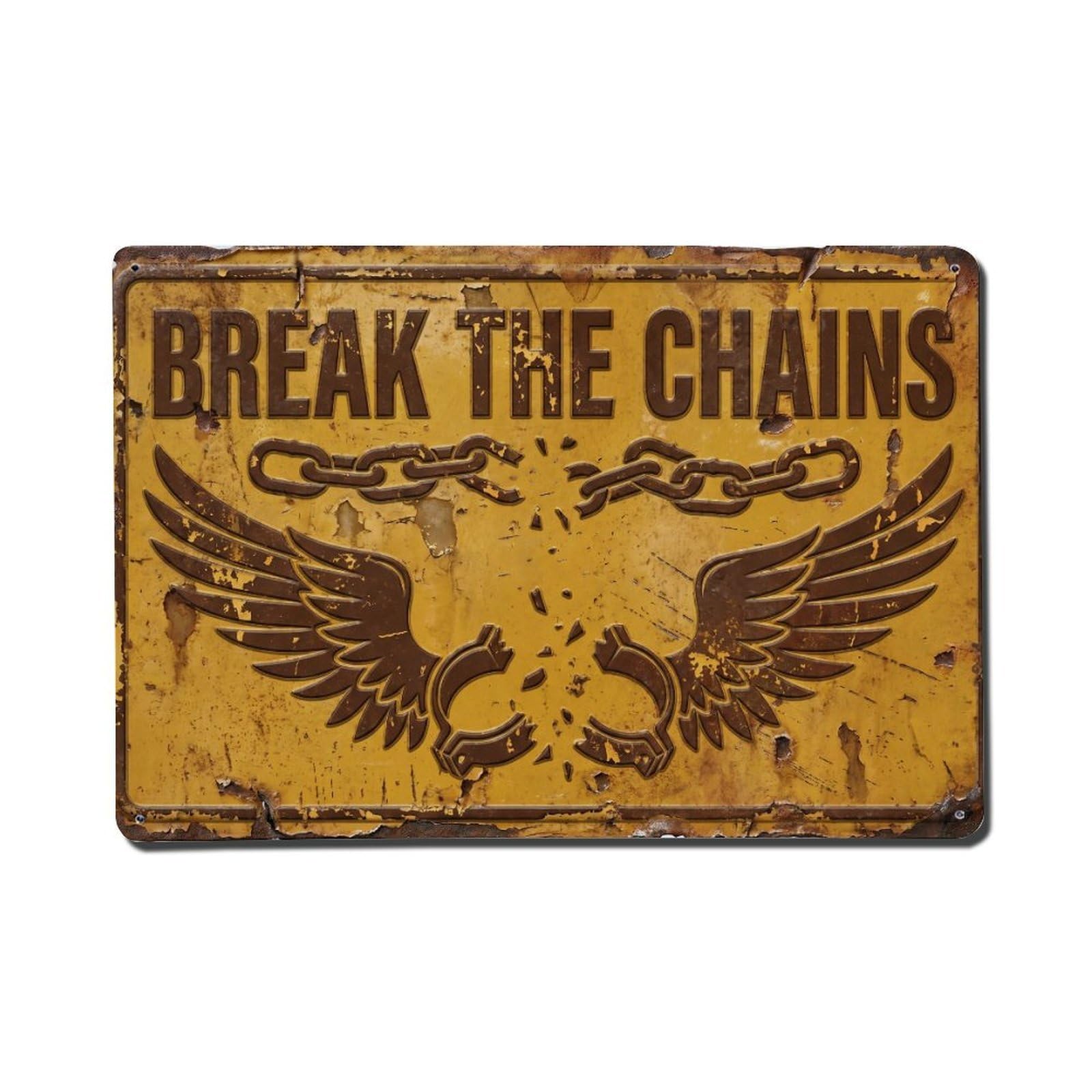 Break The Chains Freedom Retro Motivational Slogans Vintage Metal Tin Sign Wall Decor for Cafe, Club, Garden Metal Poster 8x12Inch