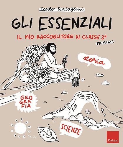 Gli Essenziali. Il mio raccoglitore di classe terza. Storia, geografia e scienze