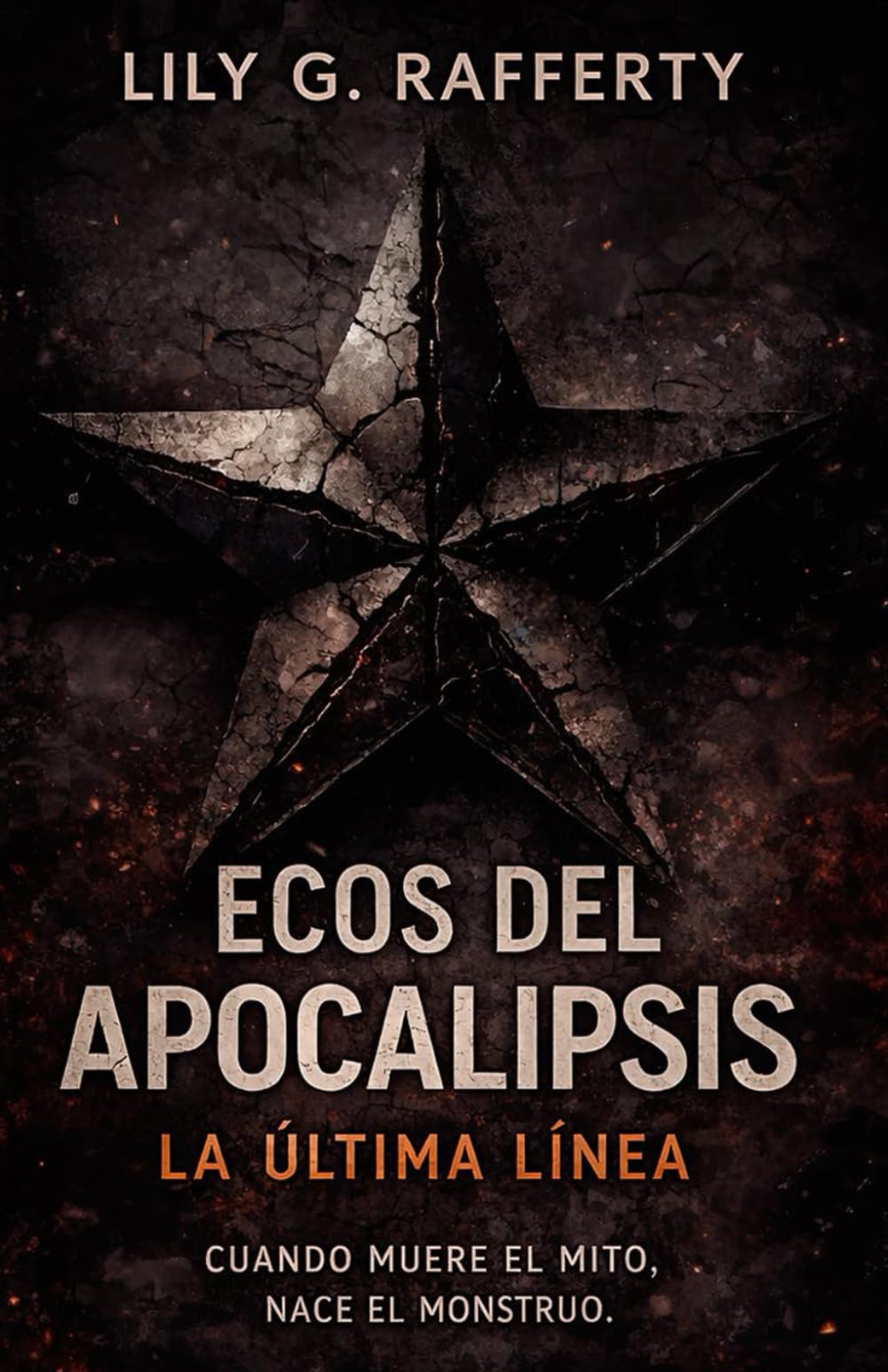 Ecos del apocalipsis. La última línea. Libro 2: “Cuando muere el mito, nace el monstruo."