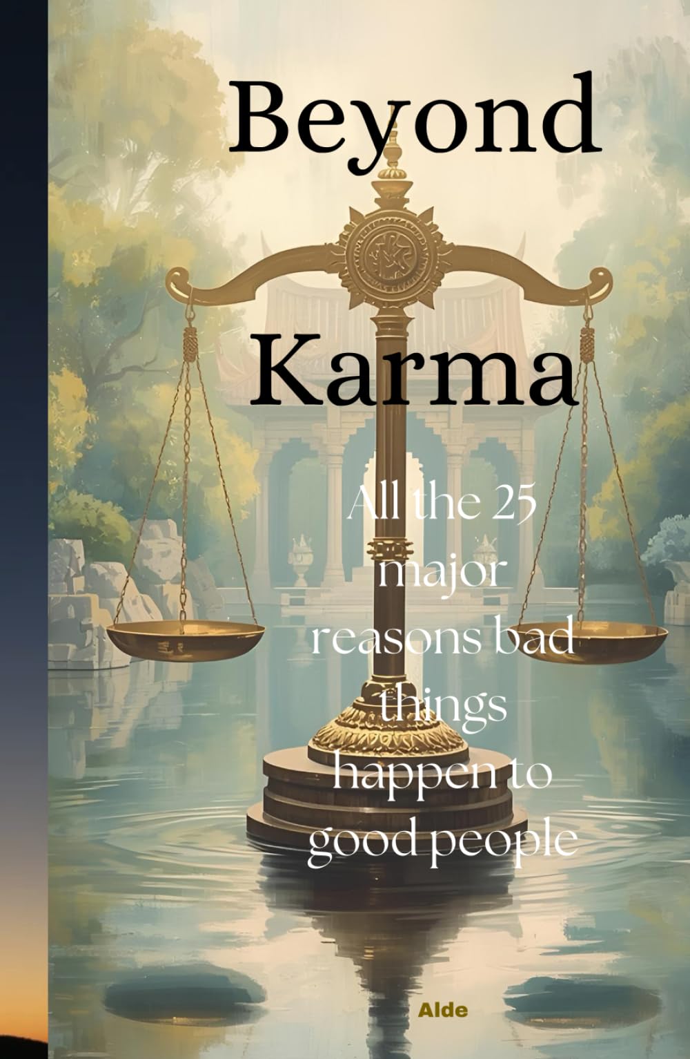 Beyond Karma: All the 25 major reasons bad things happen to good people