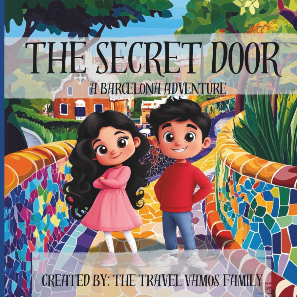 The Secret Door – A Barcelona Adventure: A magical children's book about curiosity, culture, and imagination in Park Güell (Kenzie and Xander's World Adventures)