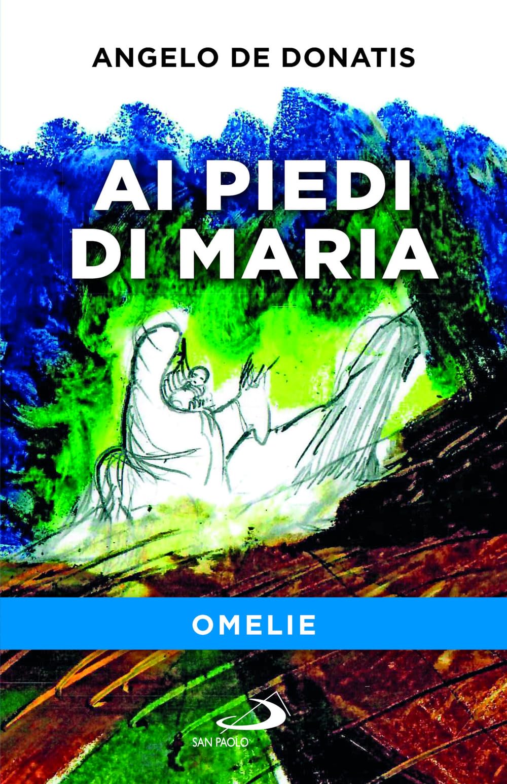 Ai Piedi Di Maria. Omelie - 4