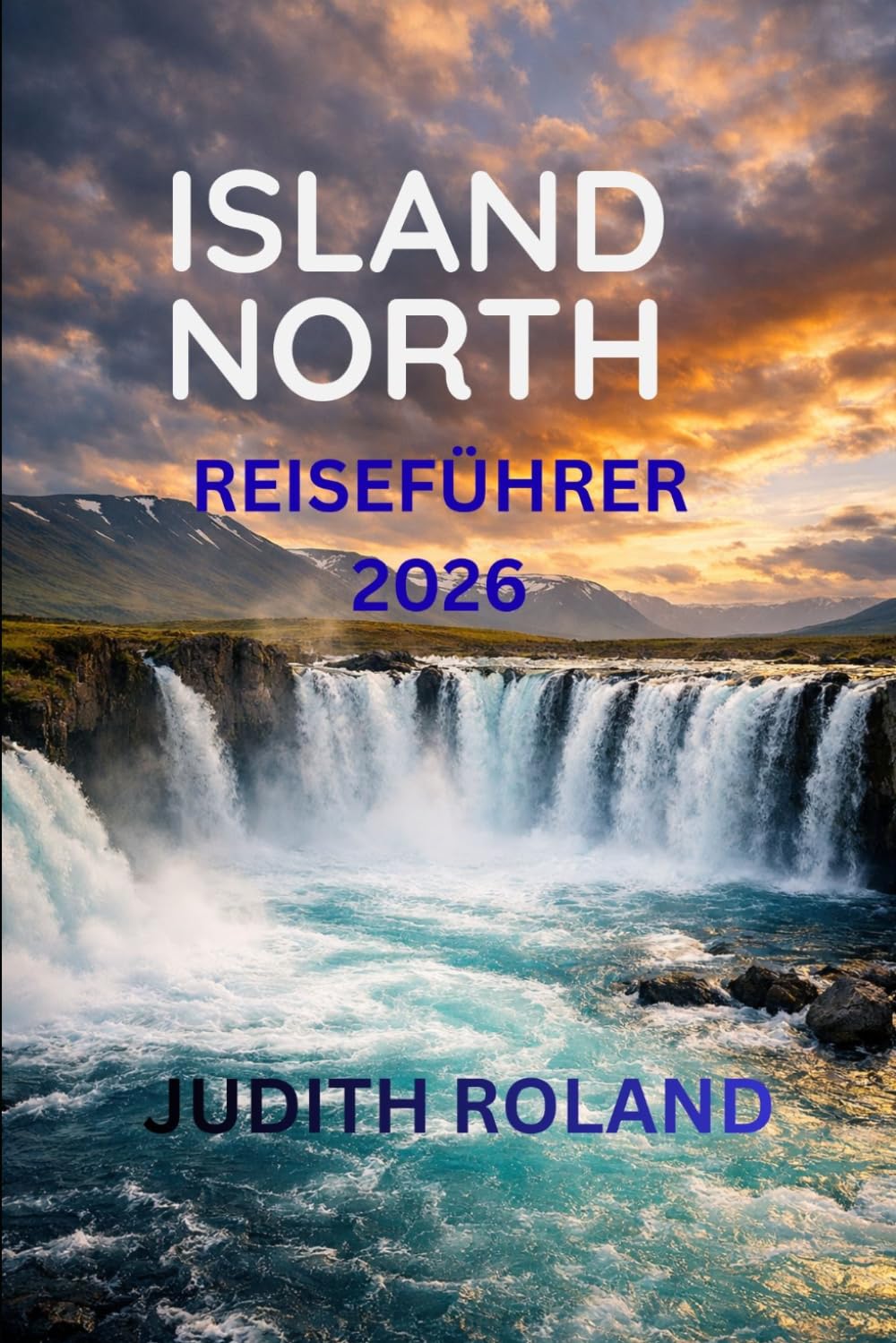 ISLAND NORTH REISEFÜHRER 2026