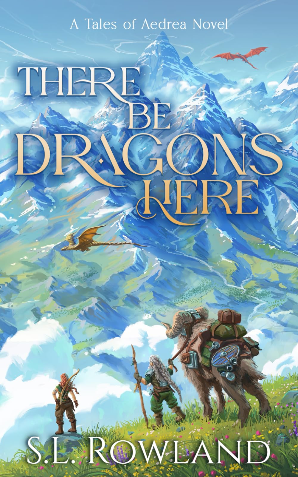 There Be Dragons Here: A Cozy Fantasy Adventure (Tales of Aedrea)