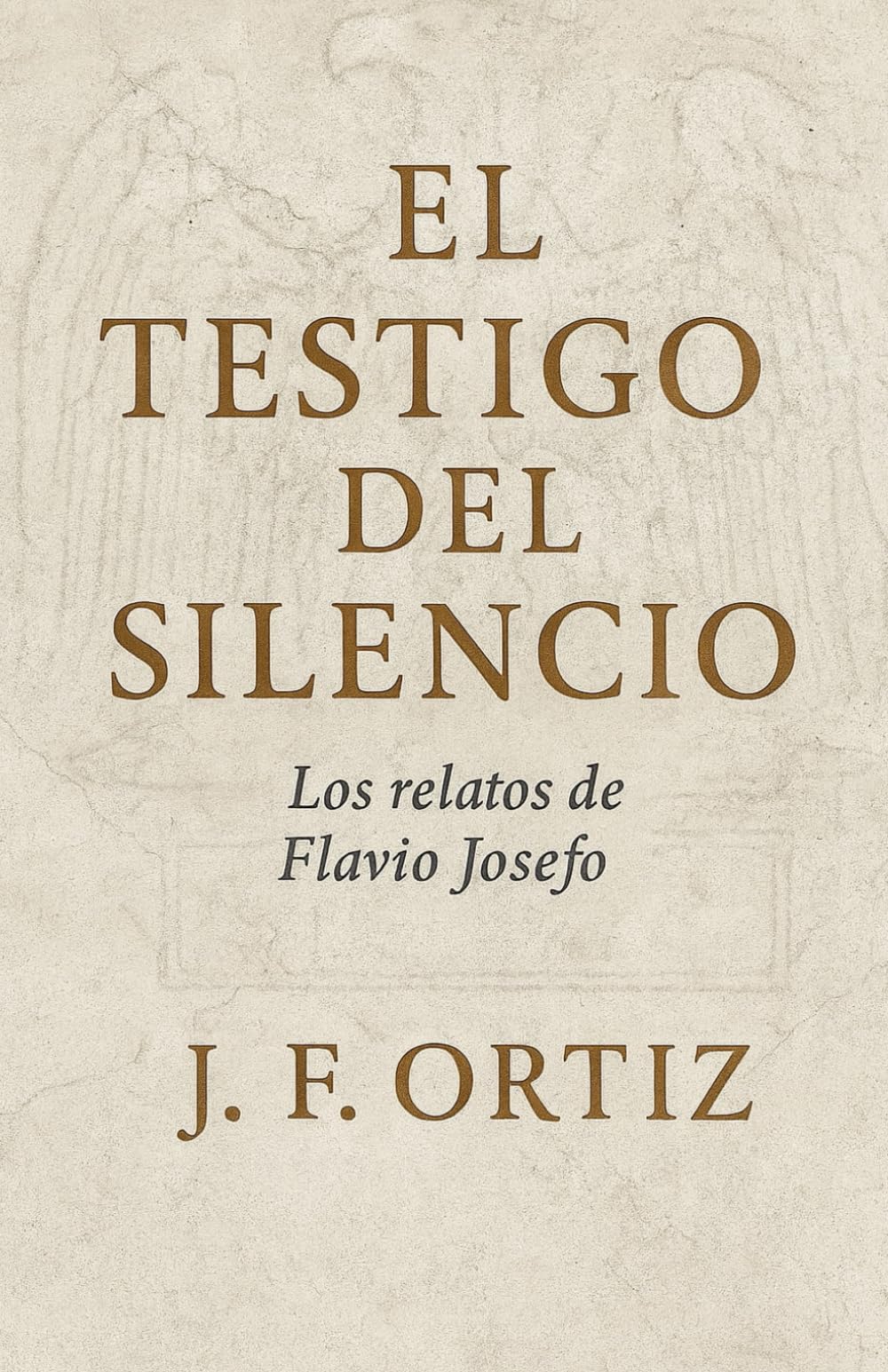 El Testigo del Silencio: Los relatos de Flavio Josefo