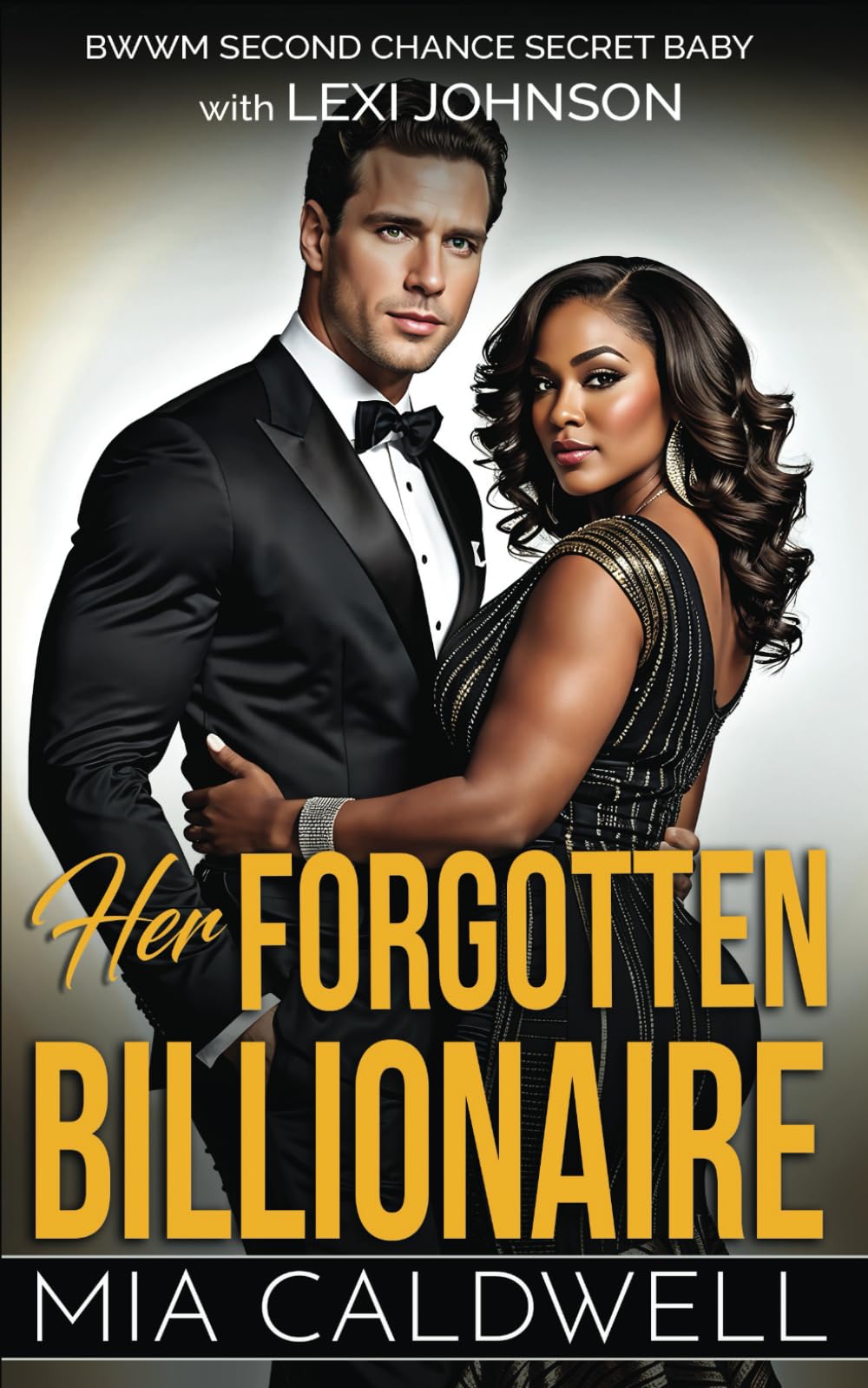 Her Forgotten Billionaire: BWWM Second Chance Secret Baby Romance (Her BWWM Romance)