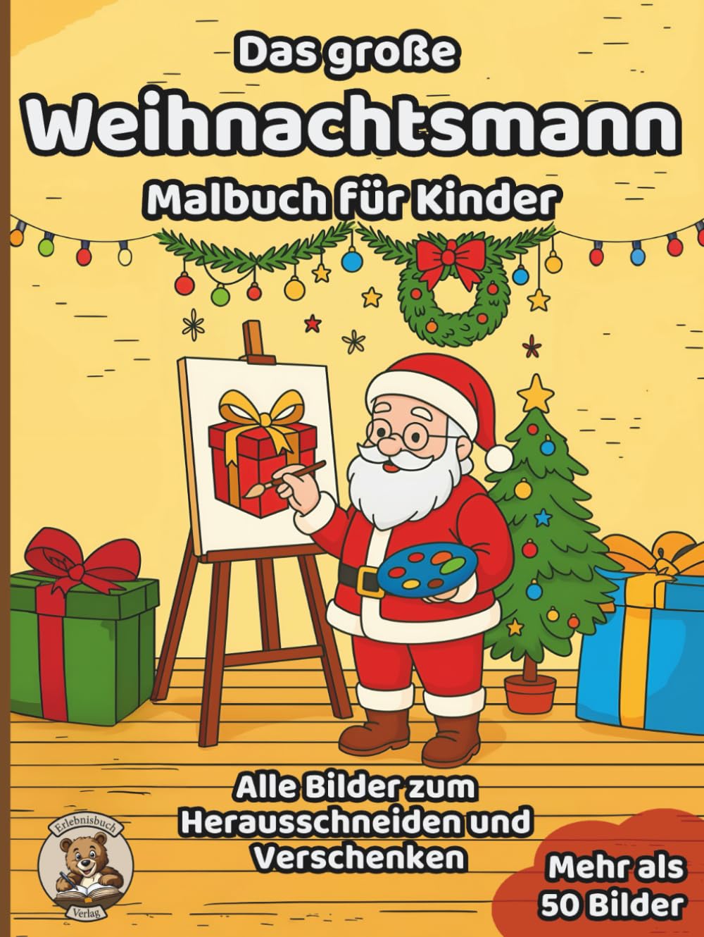Das große Weihnachtsmann-Malbuch für Kinder: über 50 schöne Ausmalbilder für Mädchen und Jungen ab 3 Jahren (Weihnachts-Malbücher für Kinder)