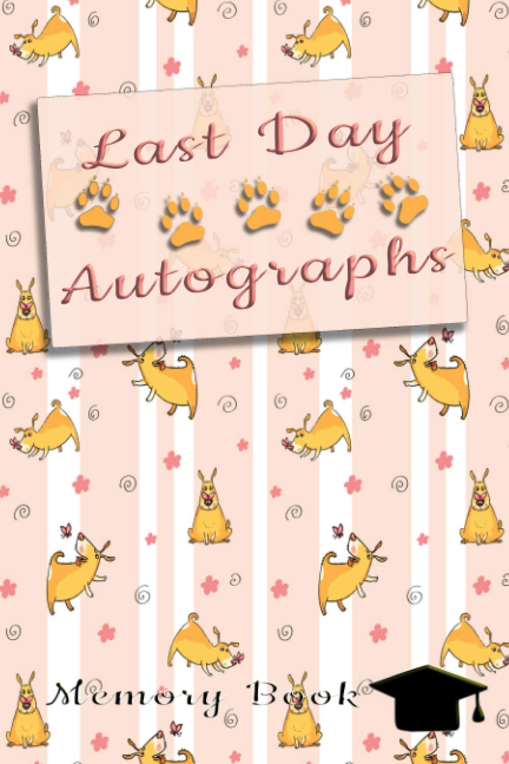School Leaver: Dog and Butterfly Design Autograph book for the end of school! - End Of Year Book to Capture and Make Memories
