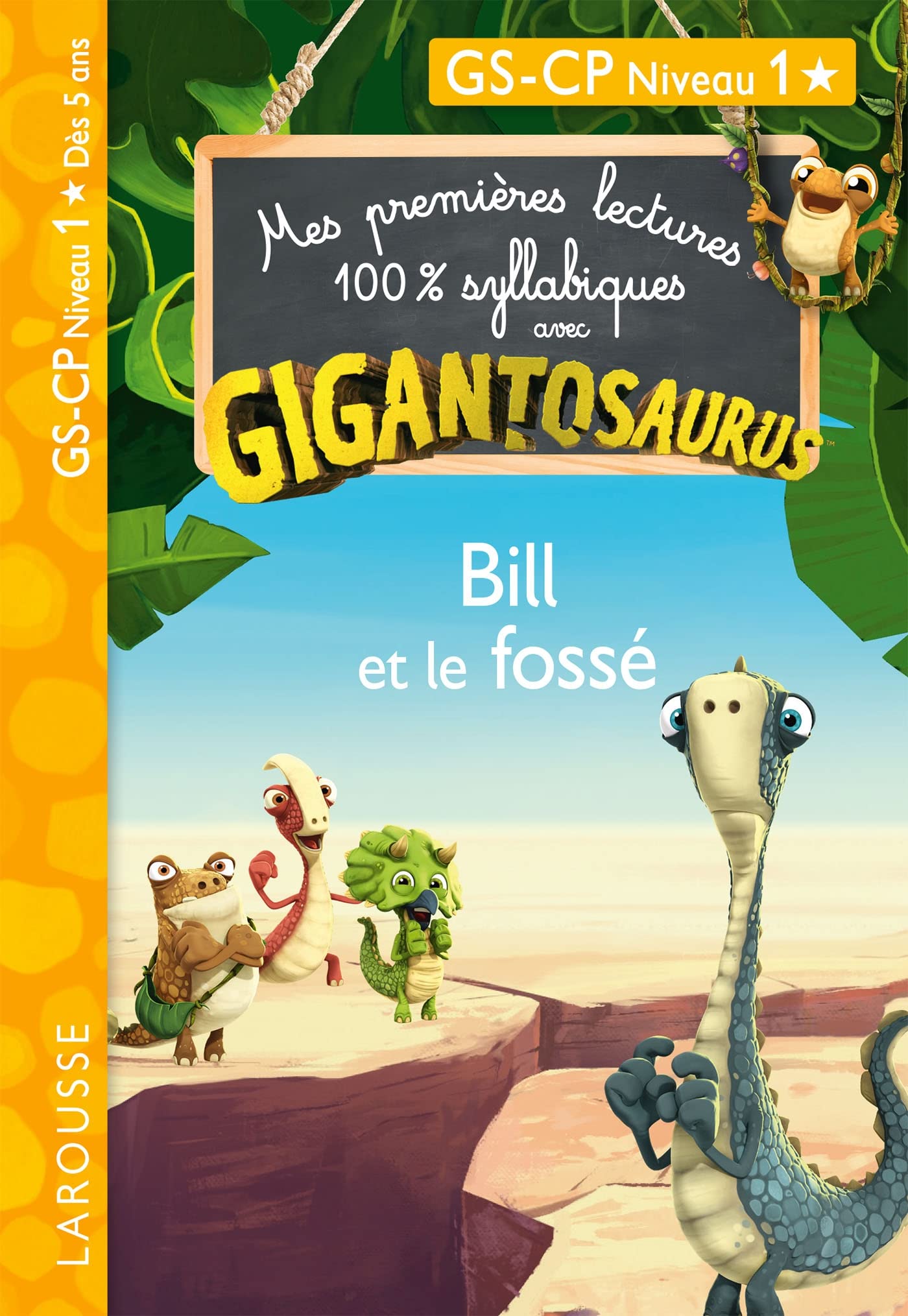 GIGANTOSAURUS - Premières lectures - CP niv 1 - Bill et le fossé: GS-CP Niveau 1