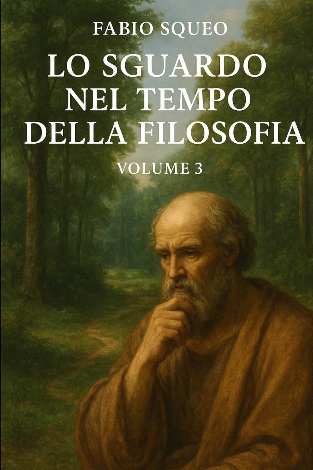 Lo sguardo nel tempo della filosofia: Volume 3 (Sguardo panoramico nel tempo della filosofia)