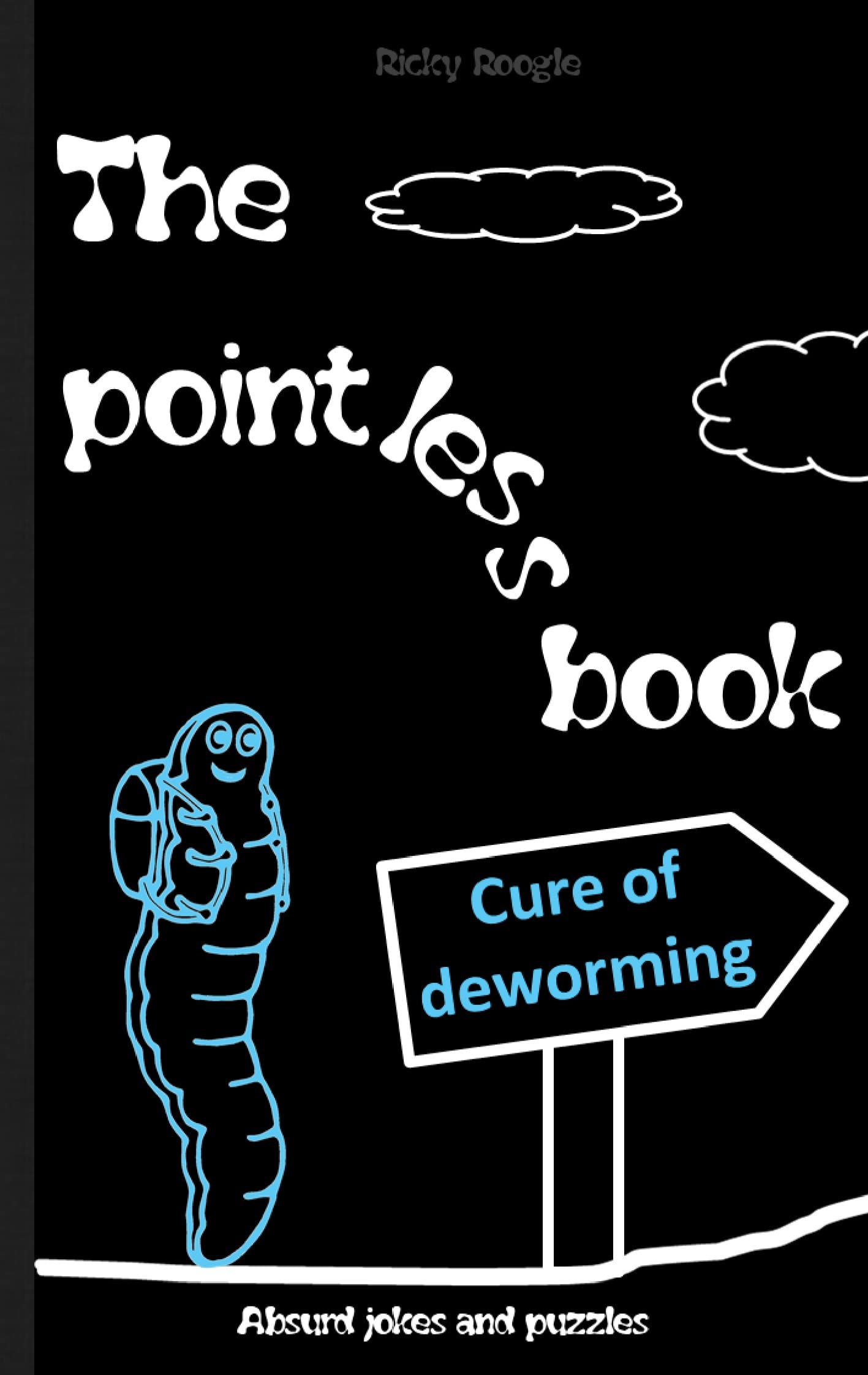THE POINTLESS BOOK Absurd jokes and puzzles: jokebook riddles memes puzzle christmas easter birthday gift present adult children school student