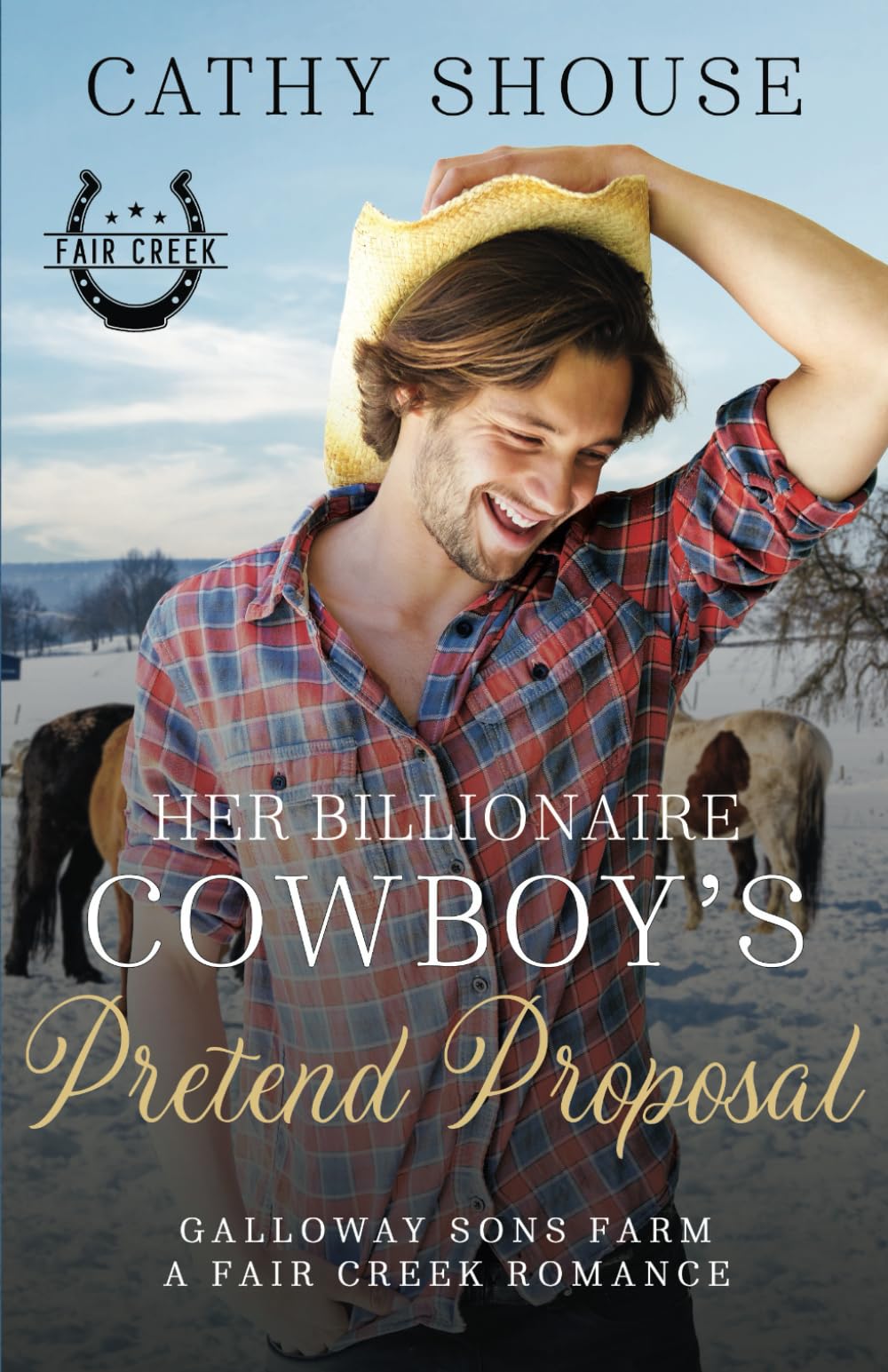 Her Billionaire Cowboy's Pretend Proposal: A Galloway Sons Farm Novel (A Fair Creek Romance, Book 5) (Galloway Sons Farm Romance)