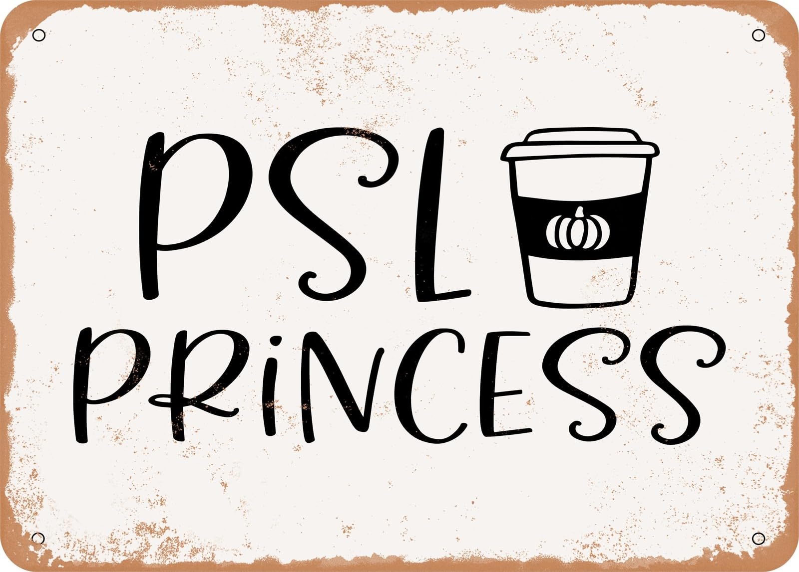Miaomansenstore Metal Sign - Pumpkin Spice Latte Princess - 4 - Vintage Look Sign Home Decor