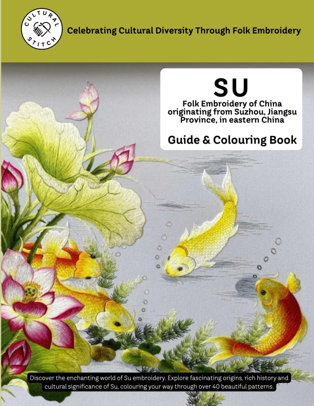 SU - Folk Embroidery of China originating from Suzhou, Jiangsu Province, in eastern China - Guide & Colouring Book