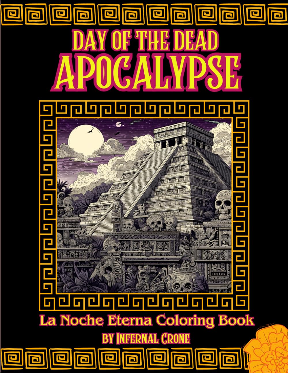 Day of the Dead Apocalypse: La Noche Eterna Coloring Book