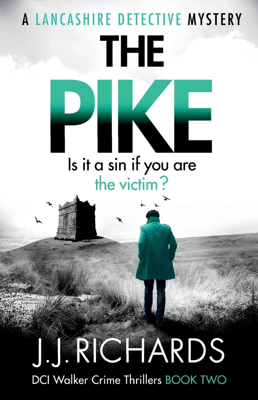 The Pike: A Lancashire Detective Mystery: 2 (DCI Walker Crime Thrillers)