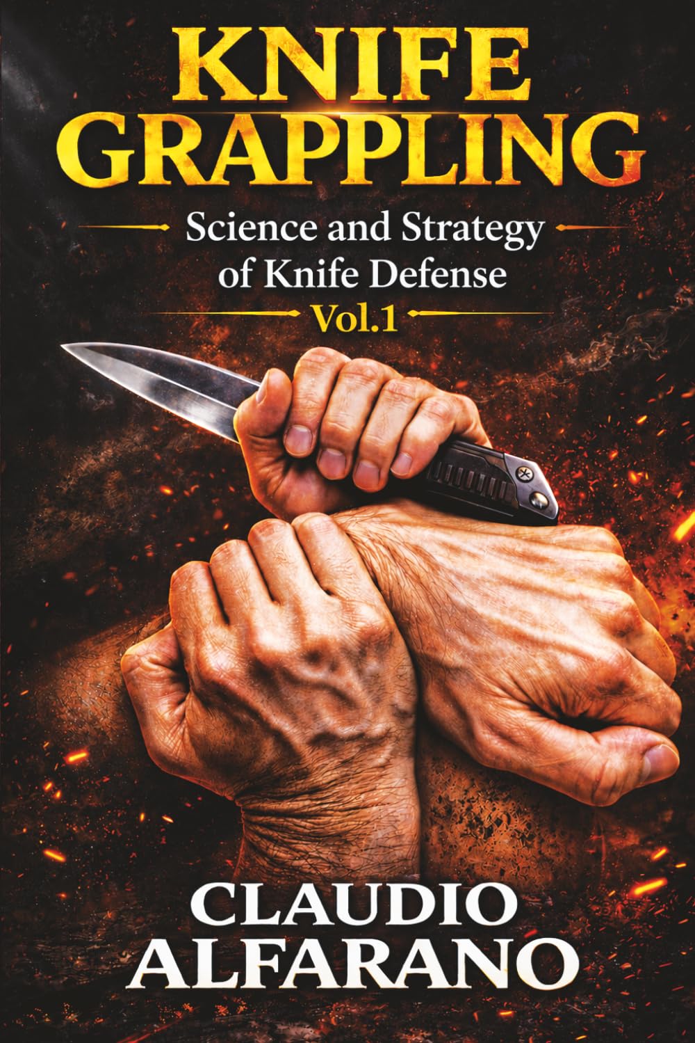 KNIFE GRAPPLING: Science and Strategy of Knife Defense