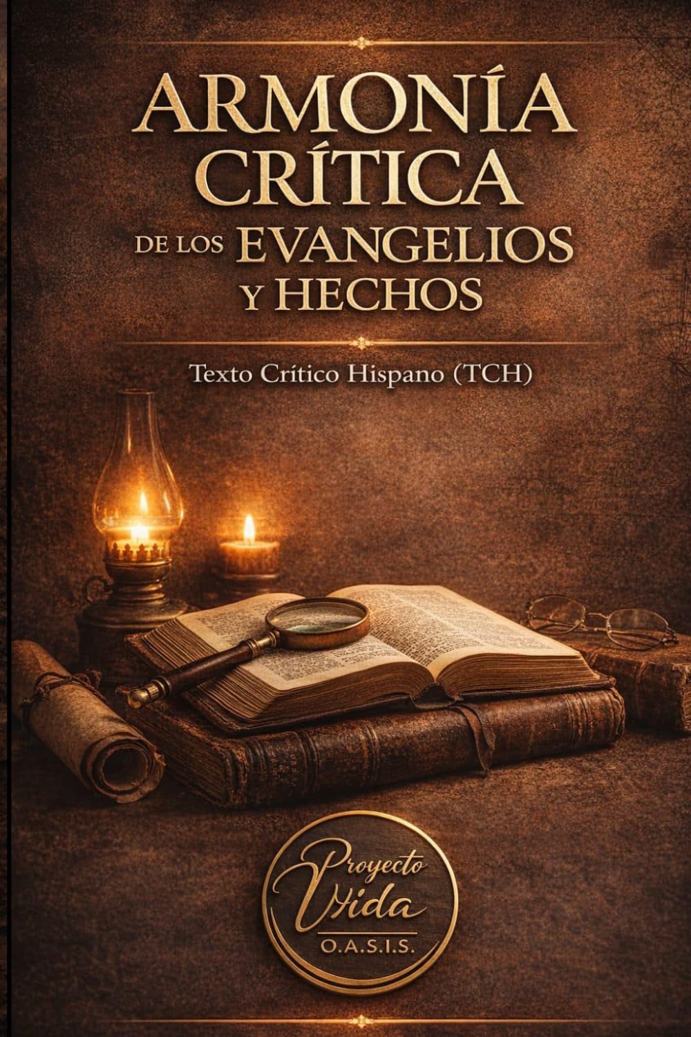 ARMONÍA CRÍTICA DE LOS EVANGELIOS Y HECHOS: TEXTO CRÍTICO HISPANO (Armonías del Nuevo Testamento)