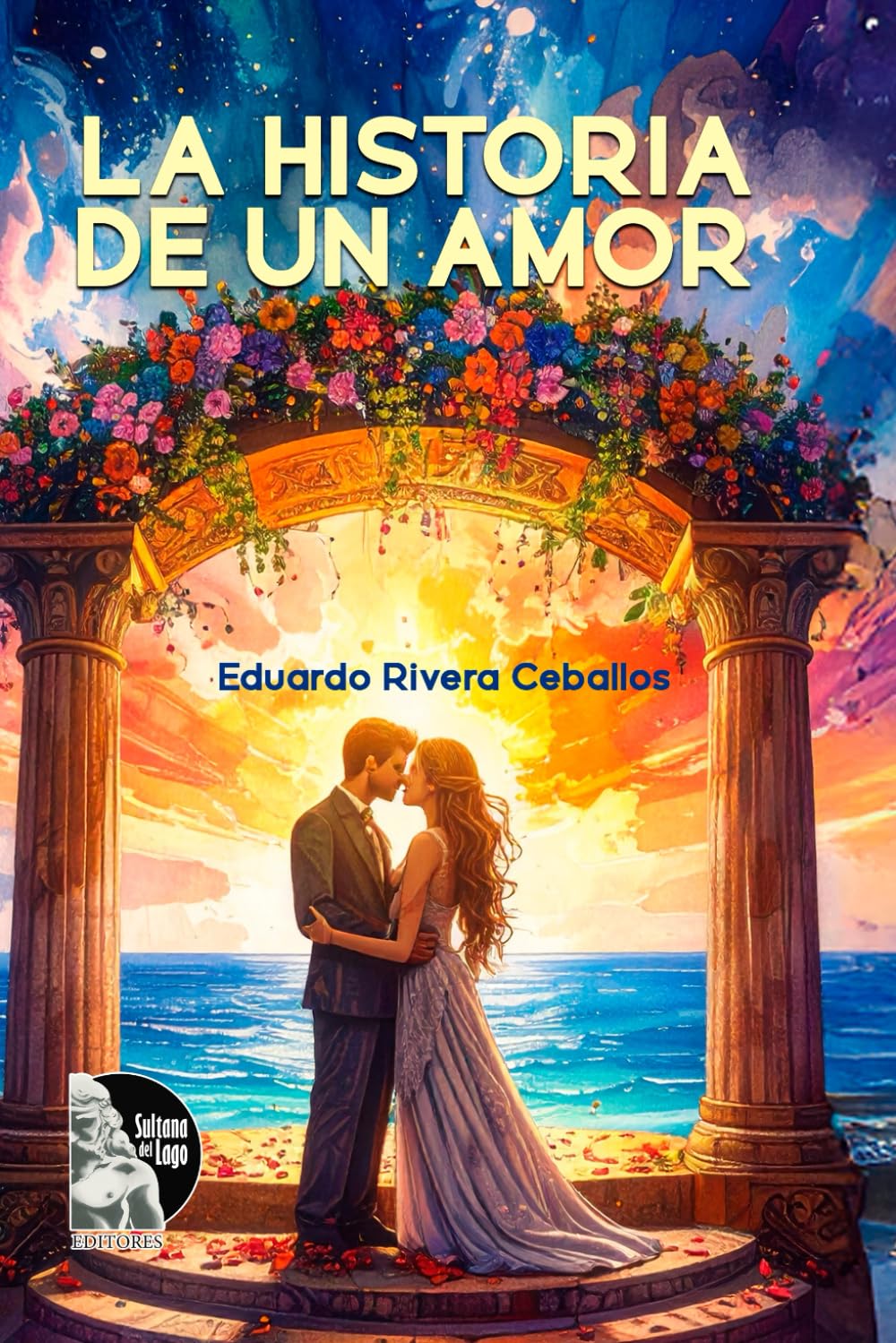Historia de un amor: Novela romántica ambientada en la costa caribeña sobre una relación puesta a prueba por la familia, la distancia y las decisiones que marcan una vida