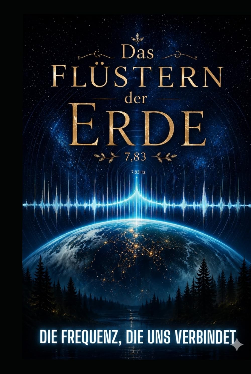 Das Flüstern der Erde 7,83: Der blaue Fluss