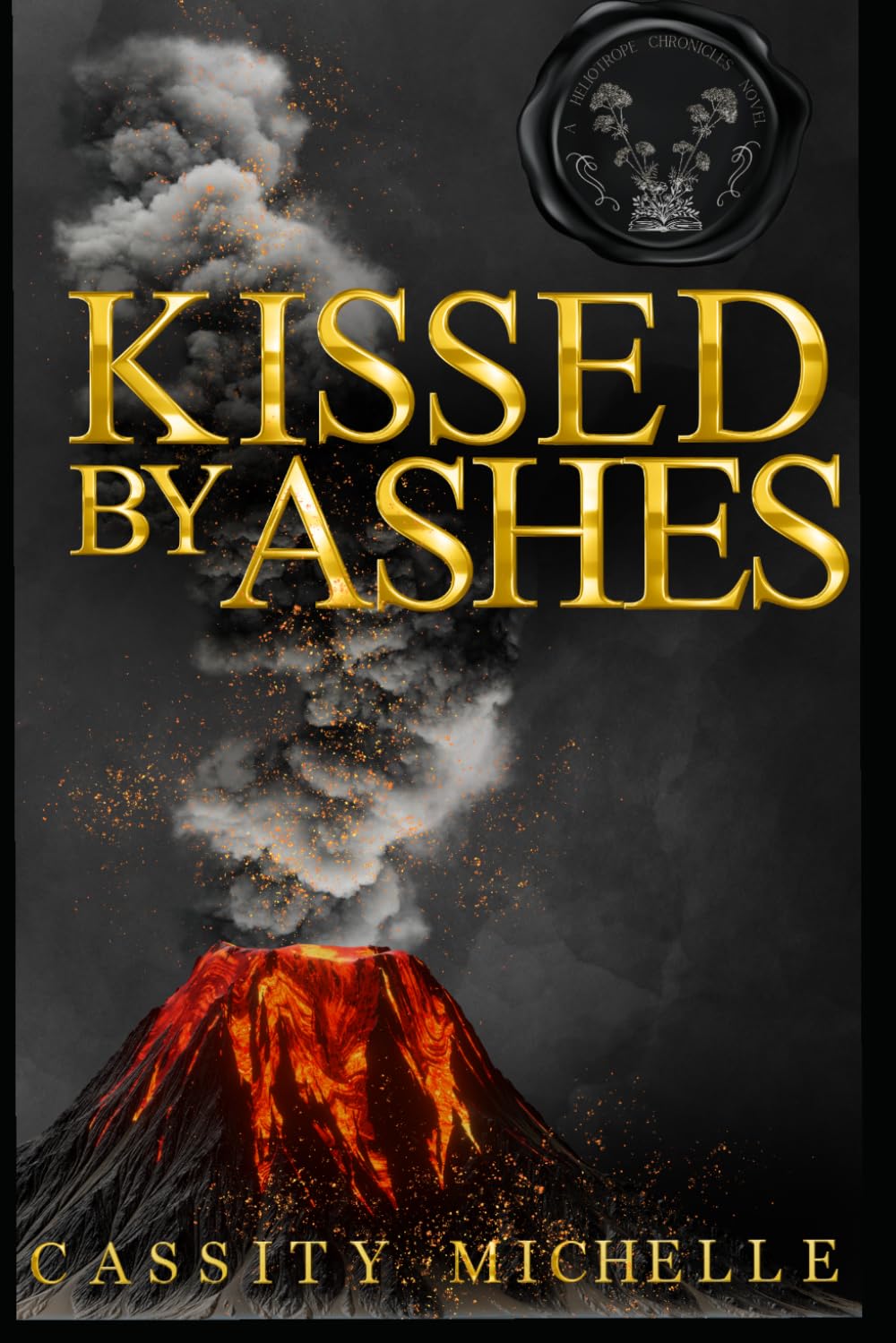 Kissed By Ashes: A Heliotrope Novel (Heliotrope Chronicles)