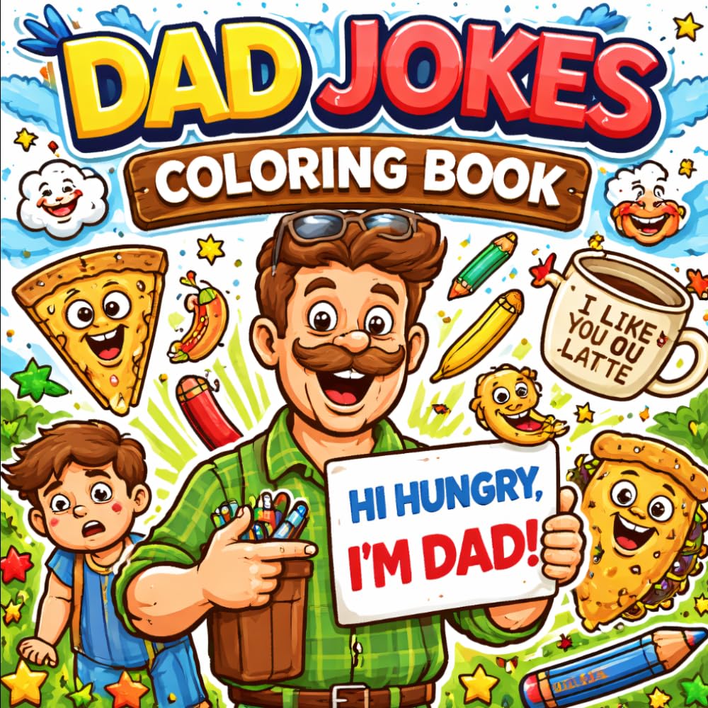 Dad Jokes Coloring Book: Bold & Easy Funny Coloring Pages for Kids and Adults | Silly Puns, Corny Humor, and Laugh-Out-Loud Designs