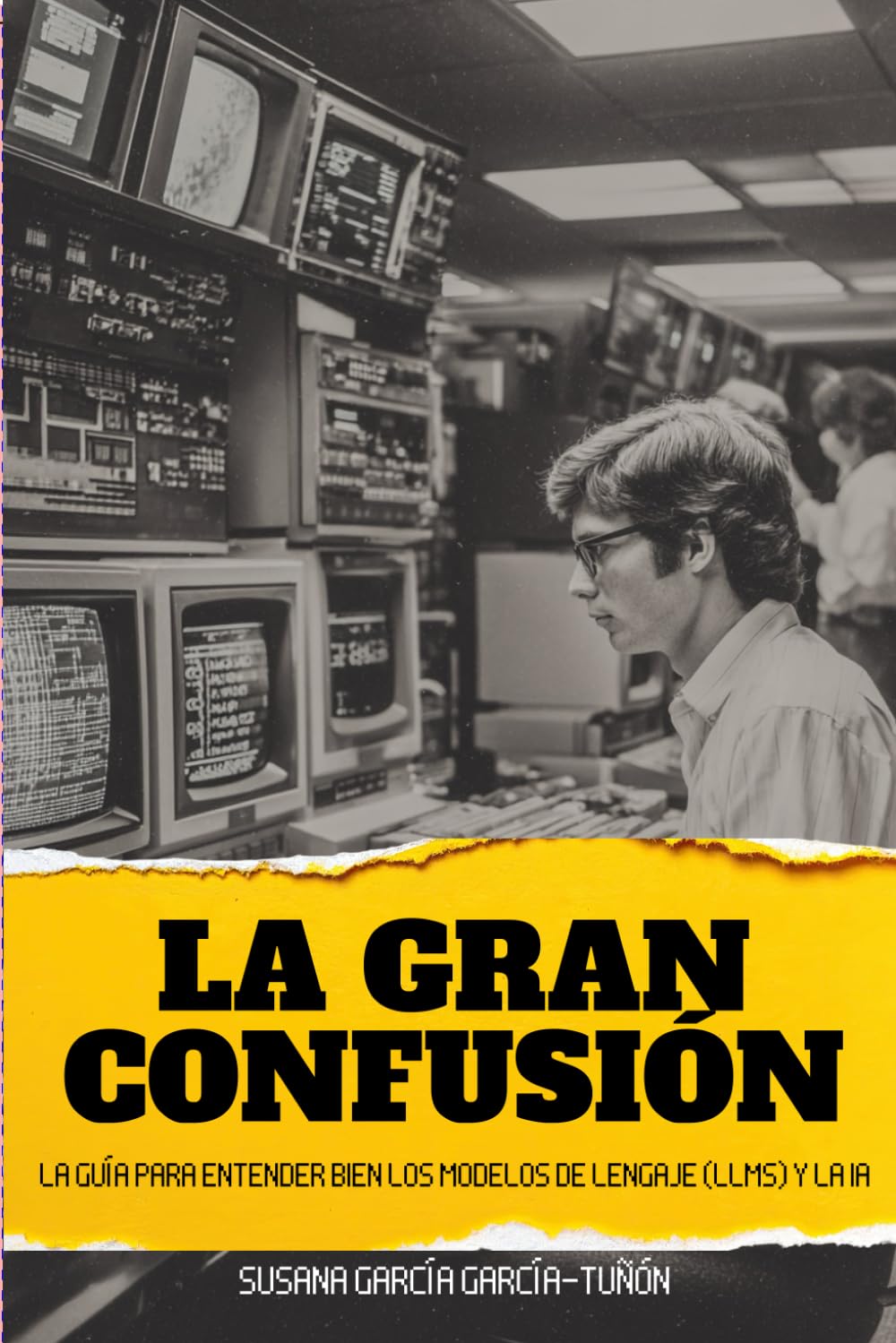 LA GRAN CONFUSIÓN: La guía para entender bien los modelos de lenguaje (LLMs) y la IA (INTELIGENCIA ARTIFICIAL)