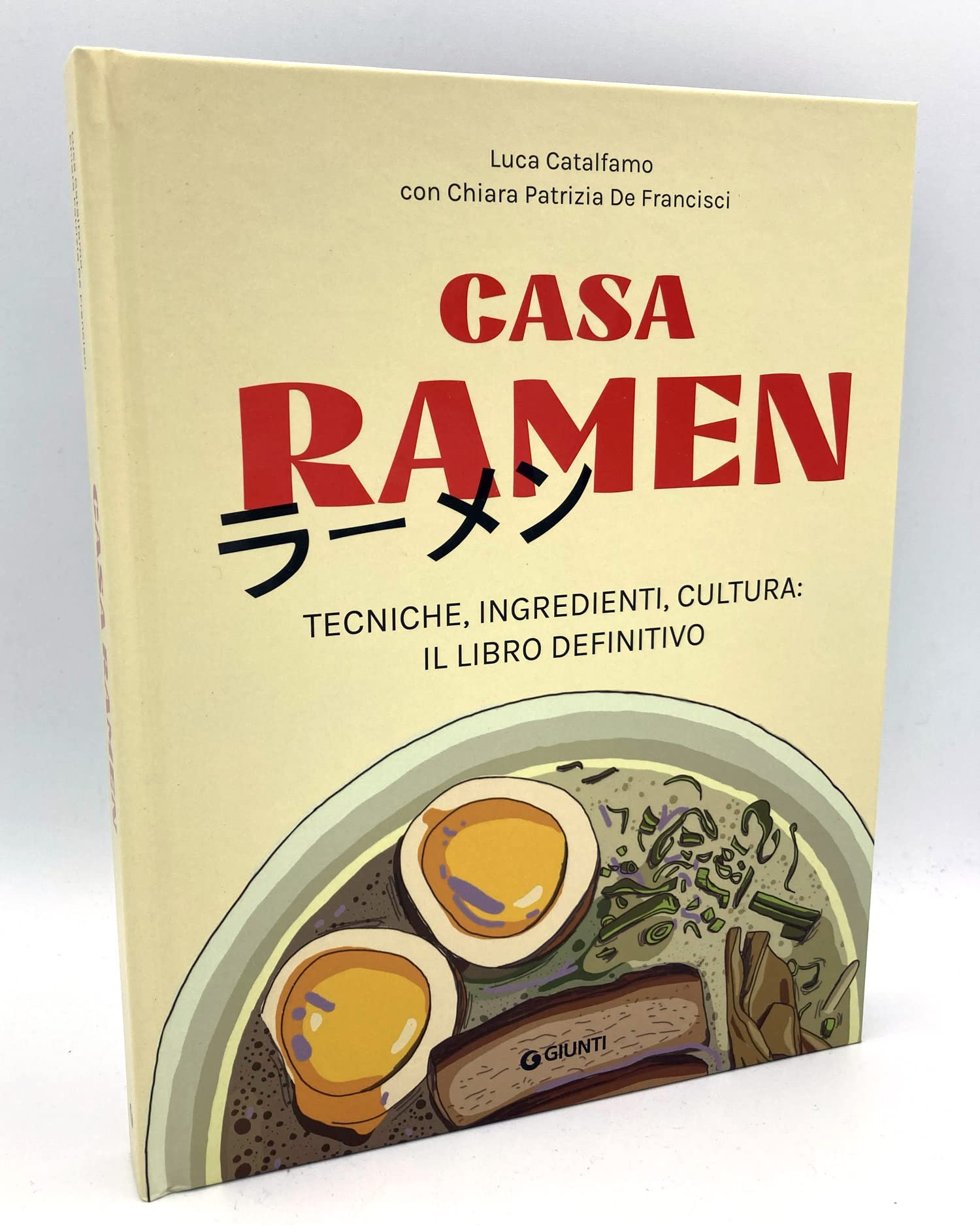 Casa Ramen. Tecniche, ingredienti, cultura: il libro definitivo