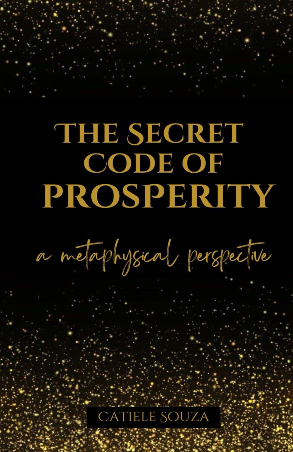 The Secret Code of Prosperity (Law of Attraction: Manifestation Techniques and Affirmations)