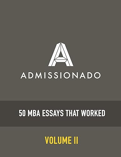 50 MBA Essays That Worked: Volume 2 (50 Essays That Worked)