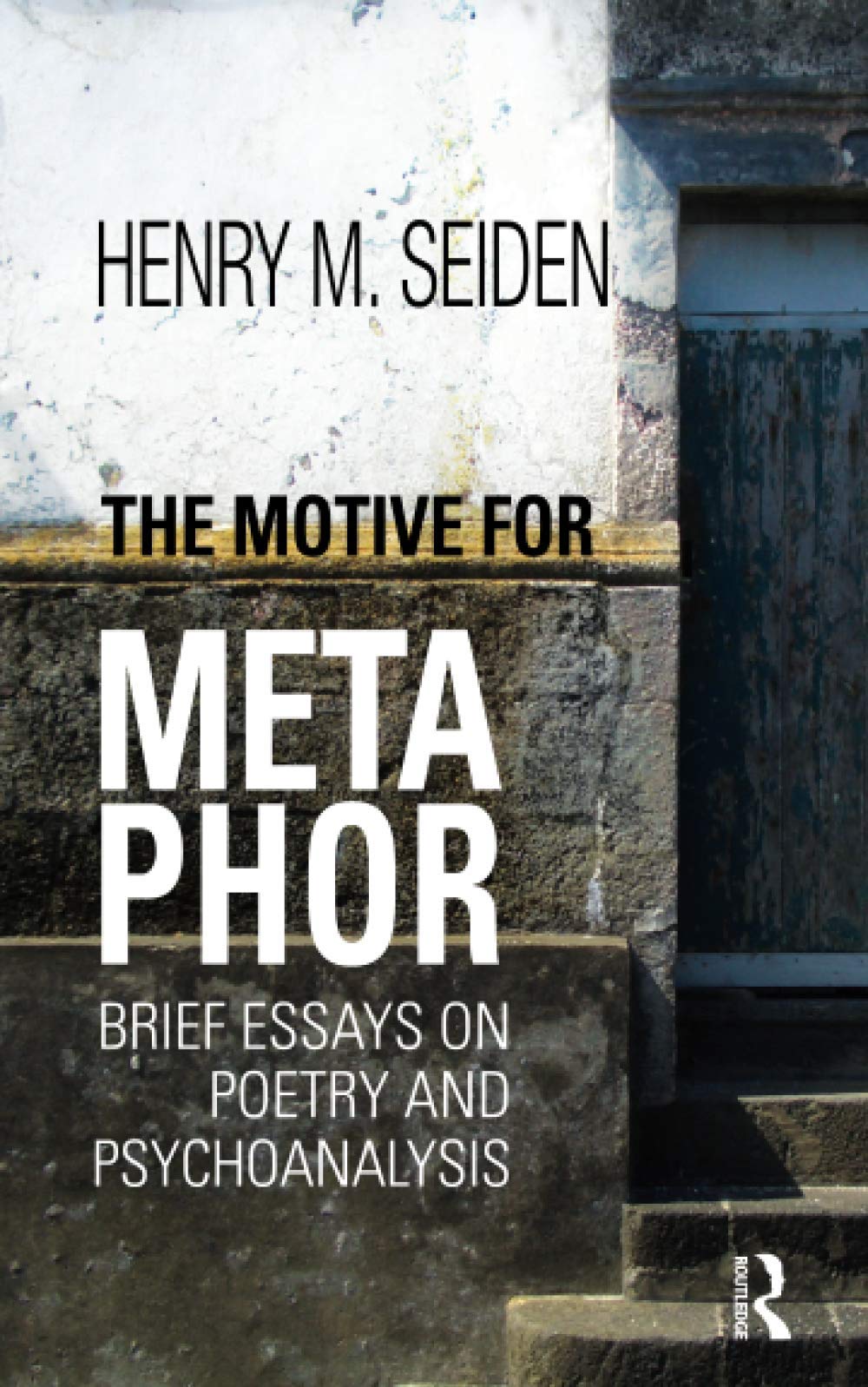 The Motive for Metaphor: Brief Essays on Poetry and Psychoanalysis