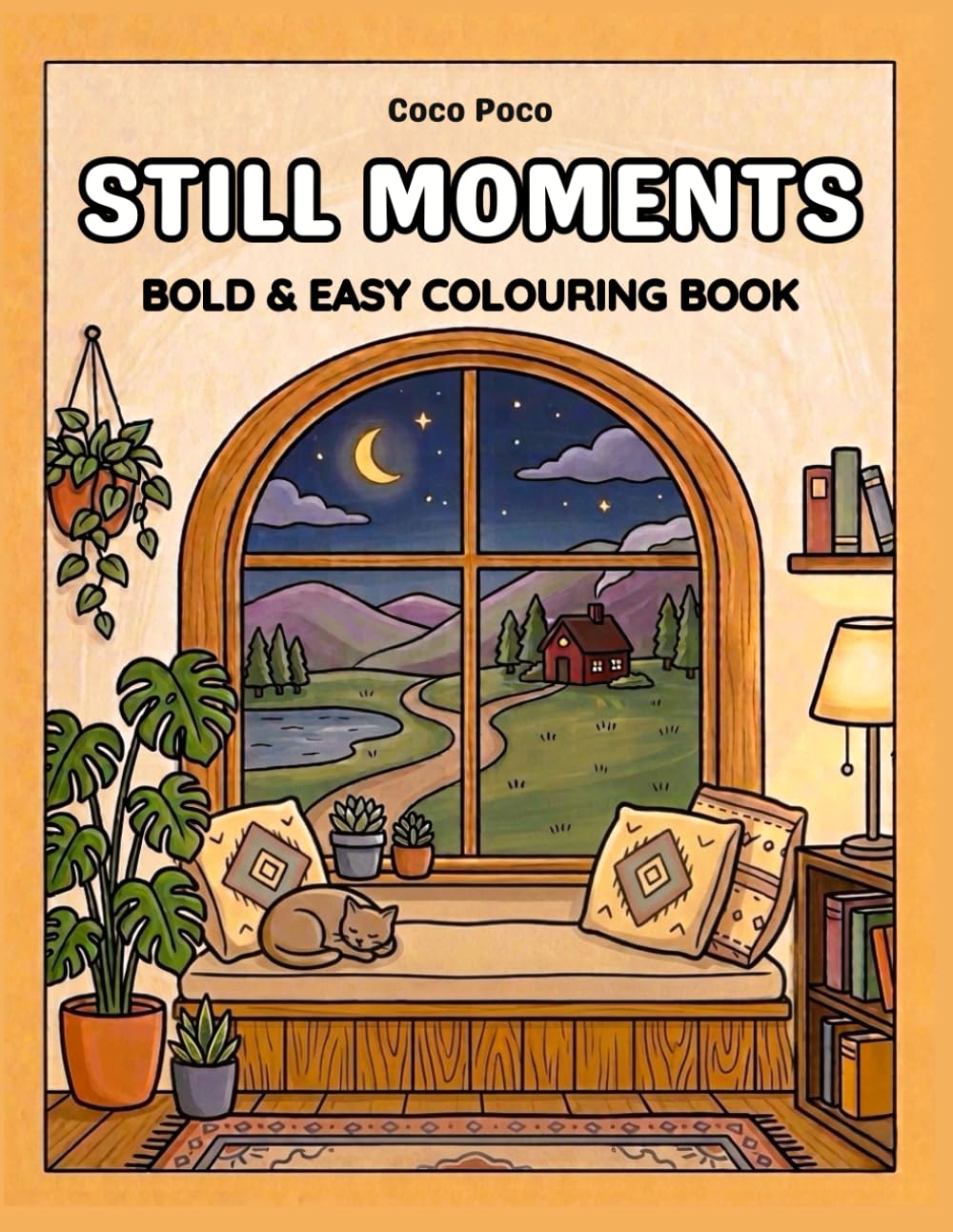Still Moments: Large, bold and easy, simple illustrations for a stress-free mind and soothing anxiety relief (Coco Poco: Bold & Easy Bliss)