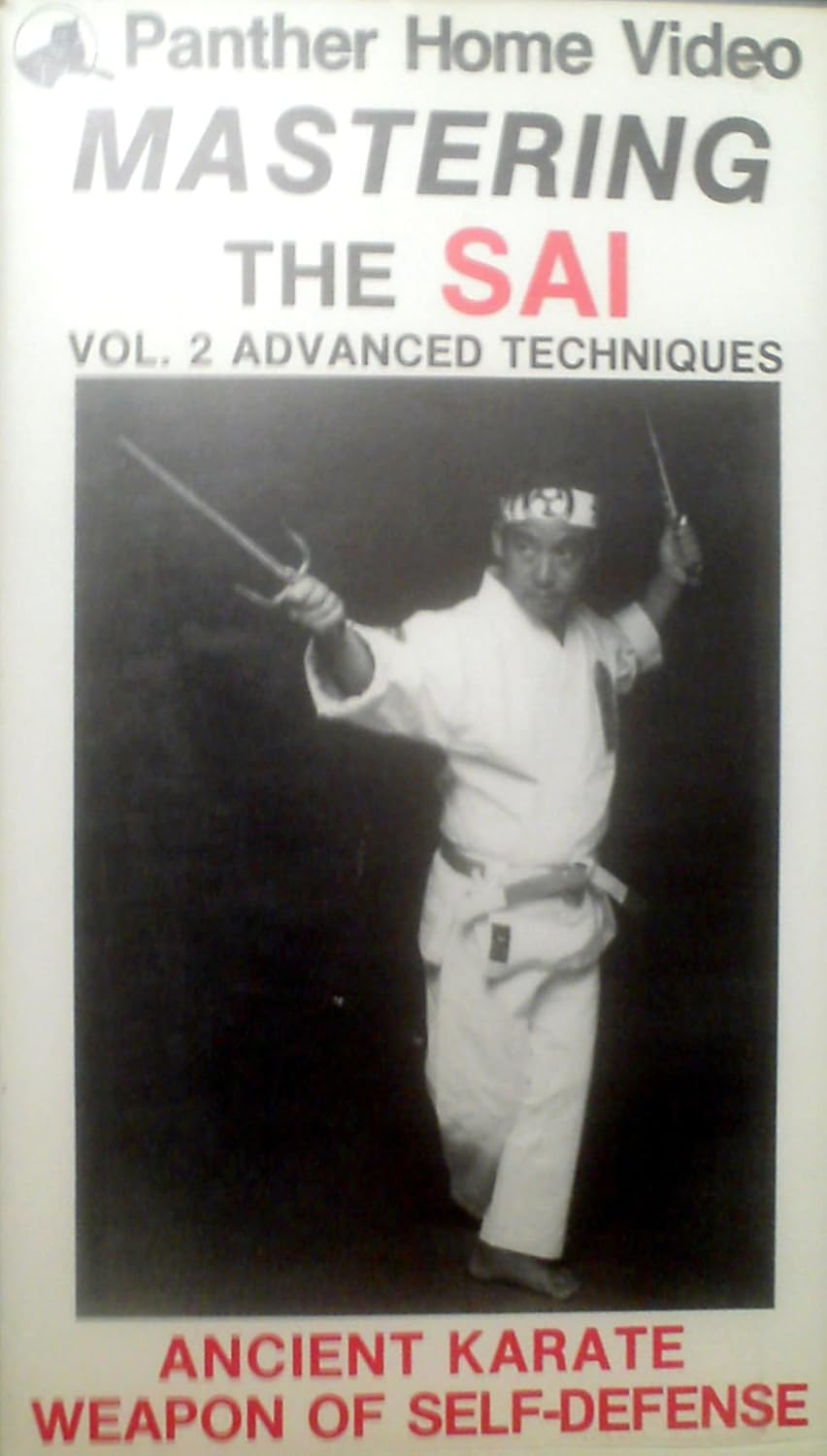 Mastering the SAI vol. 2 Advanced Techniques (Ancient Karate Weapon of SelfDefense