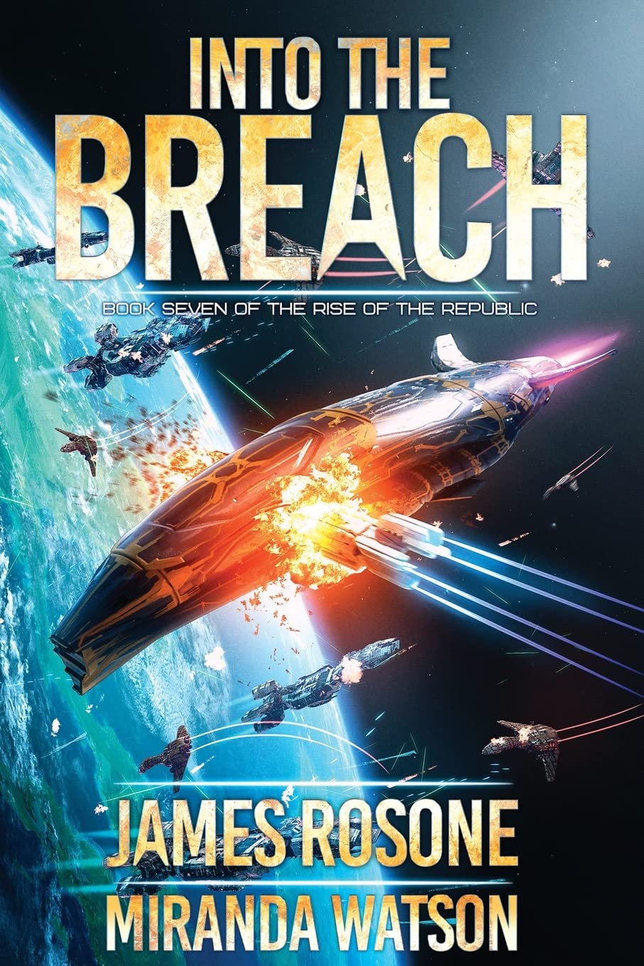 Into the Breach: Book Seven: 7 (Rise of the Republic)