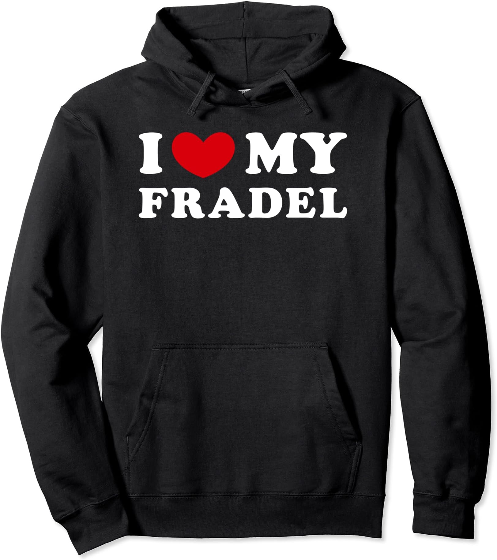 I Love My Fradel, I Heart My Fradel Pullover Hoodie