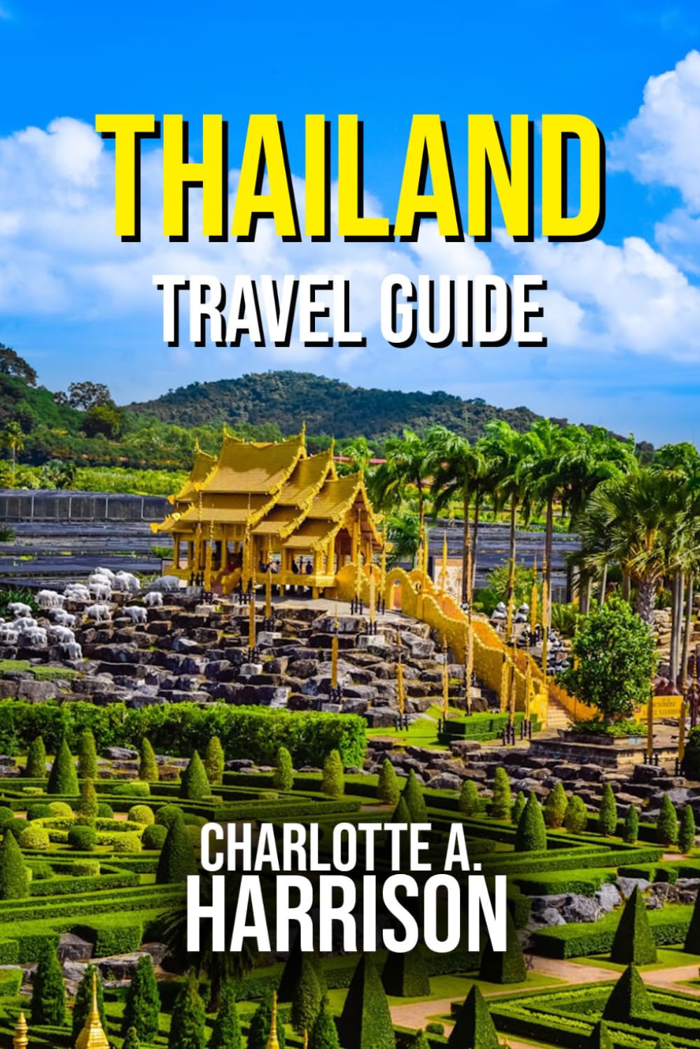 THAILAND TRAVEL GUIDE: Discover the Top Attractions, Food and Experiences