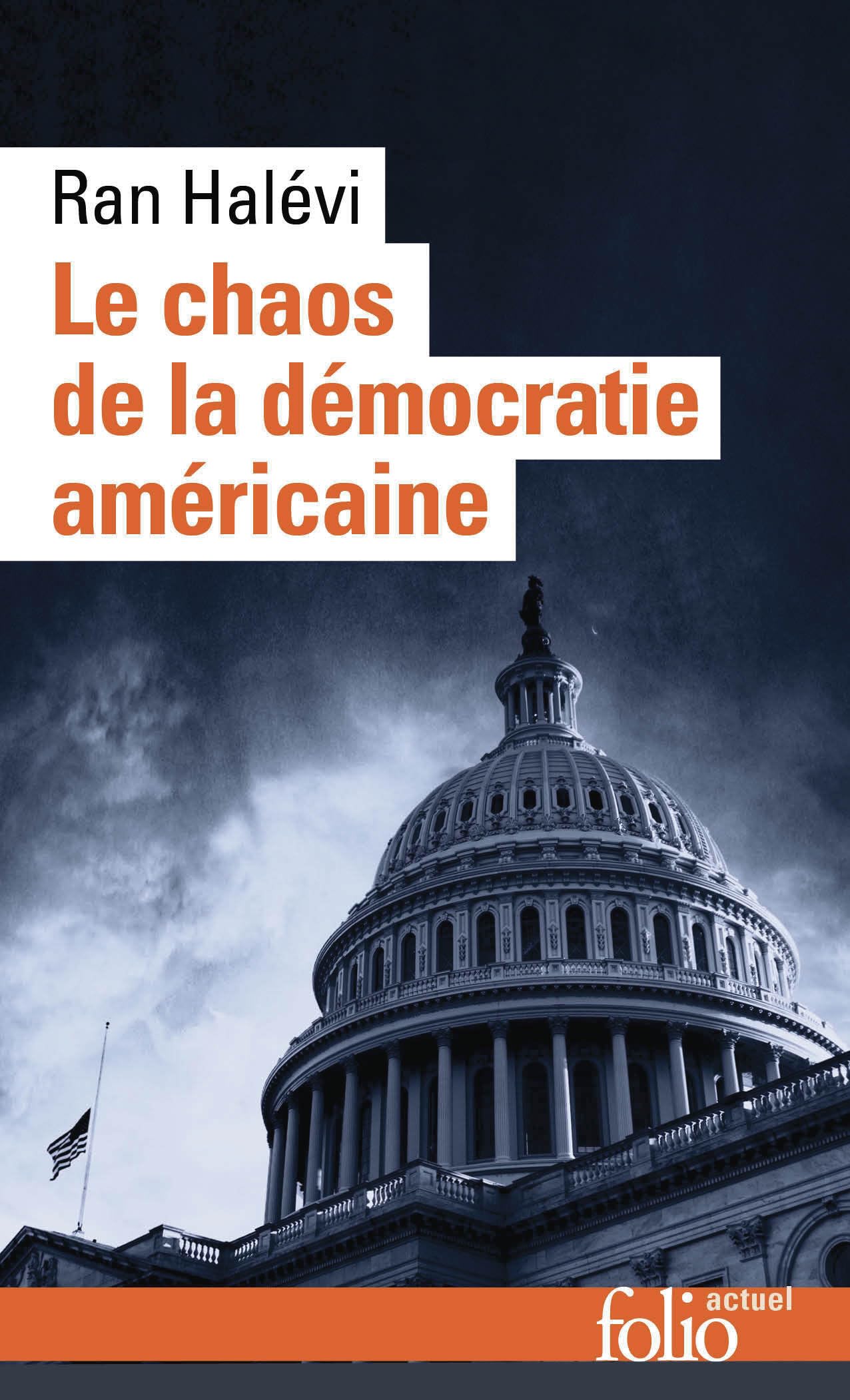 Le Chaos de la démocratie américaine: L'émeute du Capitole suivi de Une république éclatée