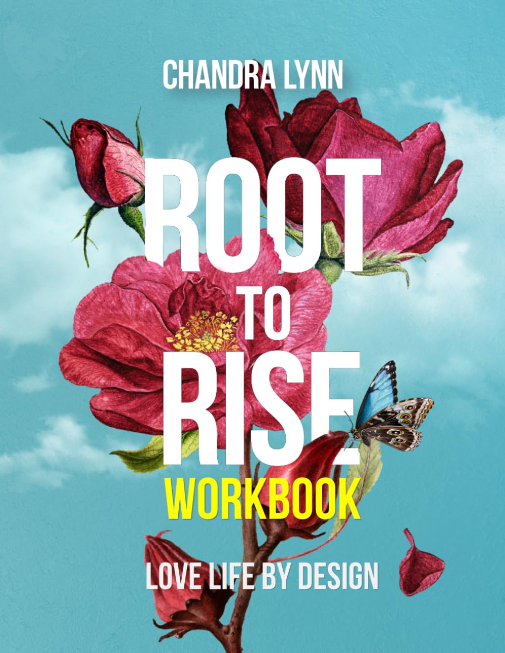Root-To-Rise Workbook: Love Life by Design