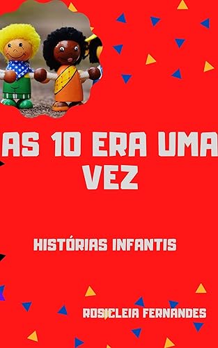 As 10 era uma vez : Histórias infantis (As era uma vez Livro 1)