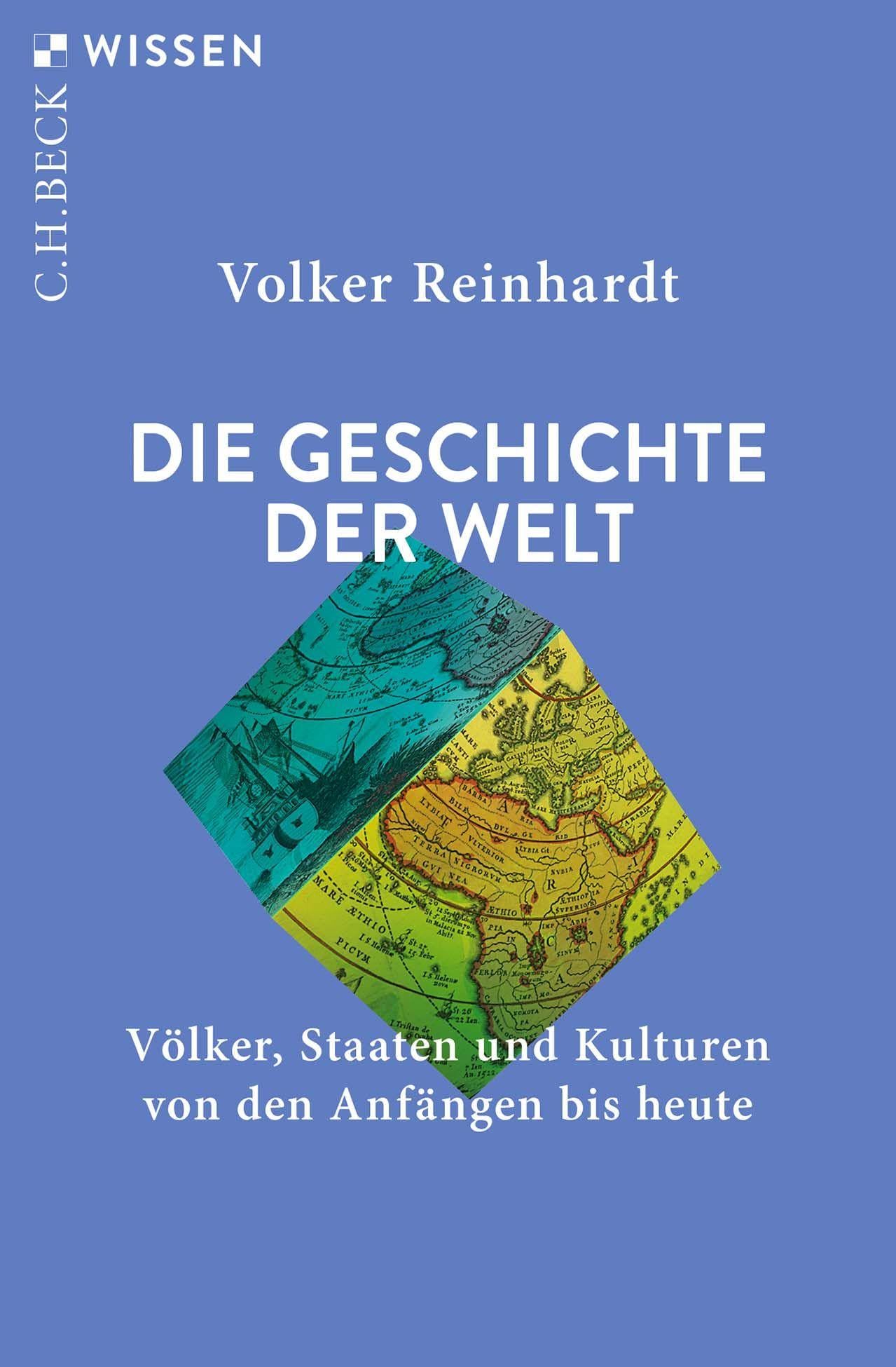 Die Geschichte der Welt: Völker, Staaten und Kulturen von den Anfängen bis heute