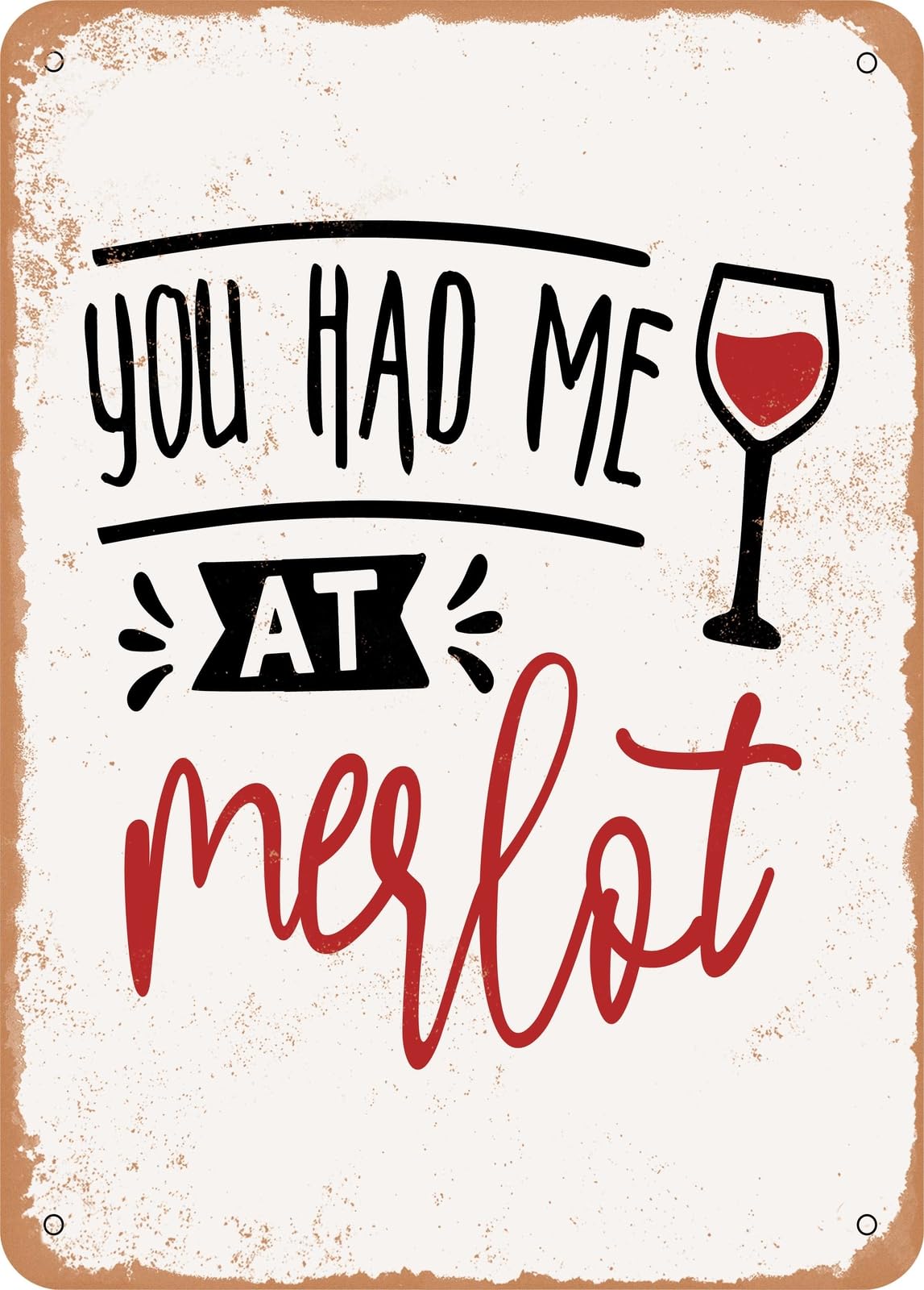 Miaomansenstore Metal Sign - You Had Me At Merlot - 4 - Vintage Rusty Look Home Decor