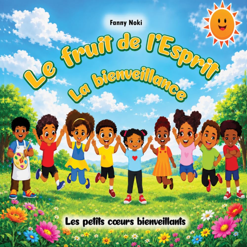 Le fruit de l'Esprit : LA BIENVEILLANCE: Les petits cœurs bienveillants
