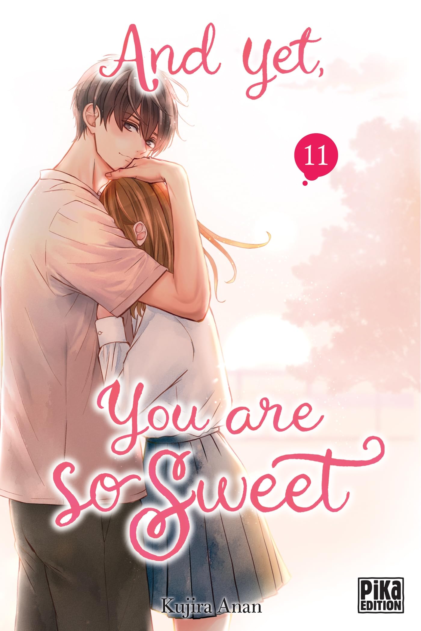 And yet, you are so sweet T11 - Kujira Anan - Pika - broché - Manga