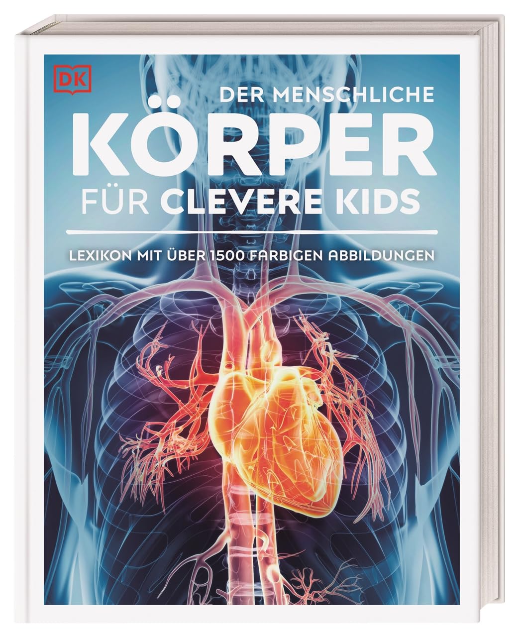 Wissen für clevere Kids. Der menschliche Körper für clevere Kids: Lexikon mit über 1500 farbigen Abbildungen. Für Kinder ab 8 Jahren