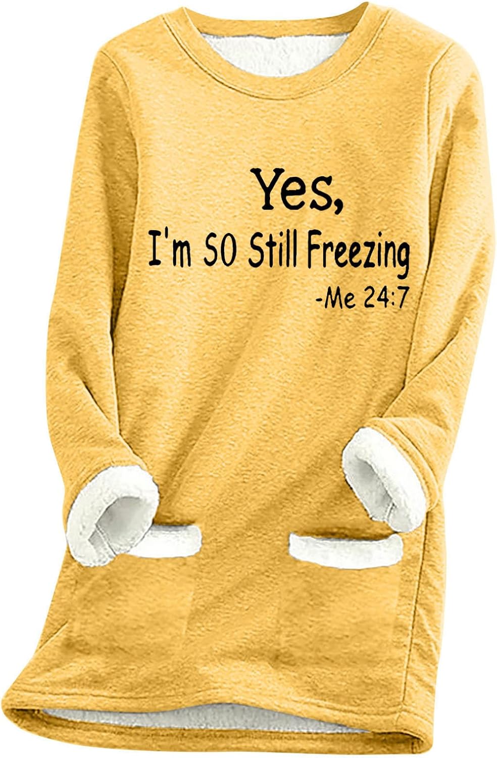 Yes Im So Still Freezing Me 24:7 Sweatshirt for Womens Fleece Casual Fashion Graphic Shirt Loose Winter Pajama Tops