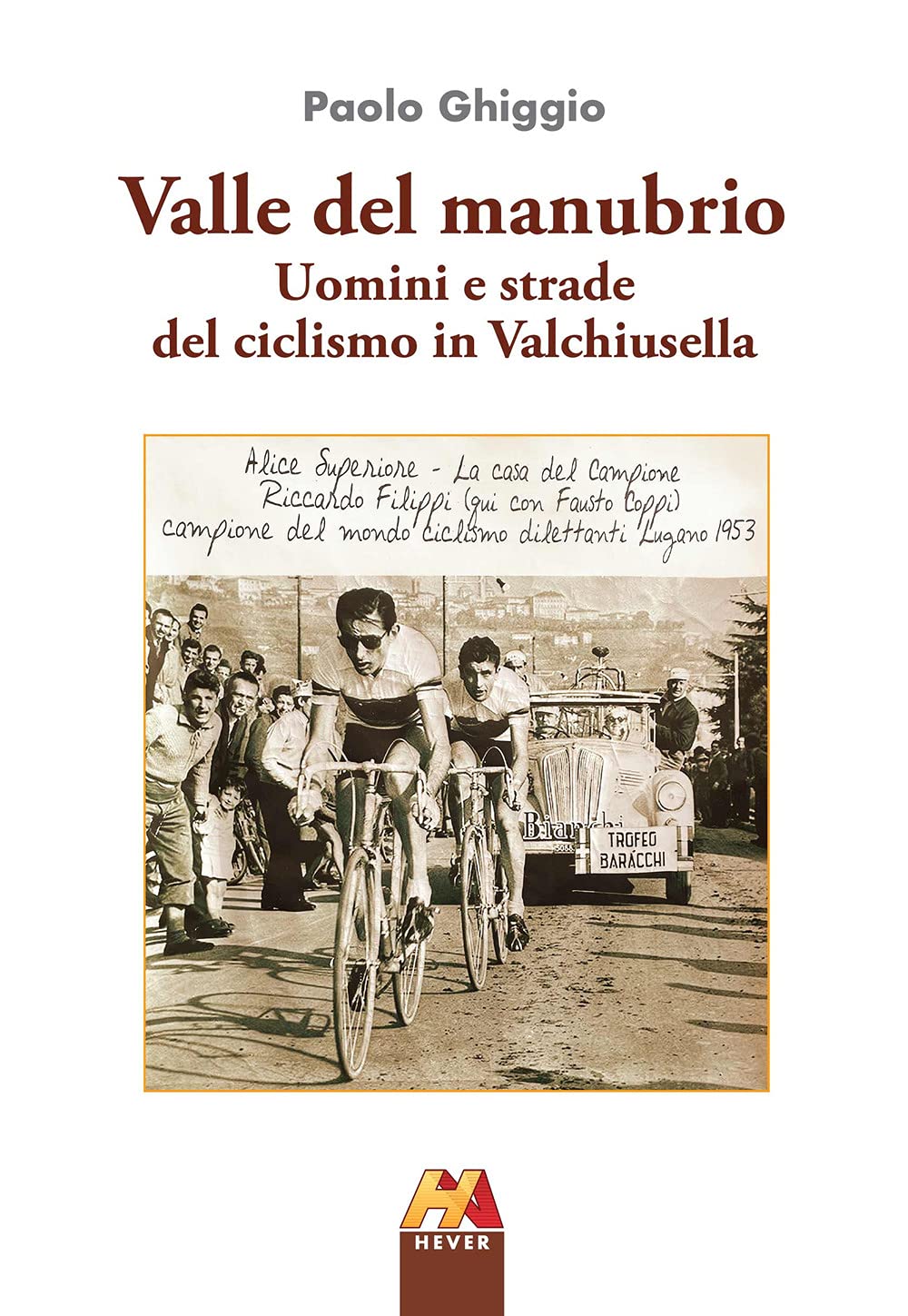Valle Del Manubrio. Uomini E Strade Del Ciclismo In Valchiusella - 4