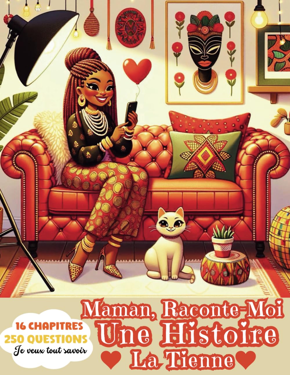 Maman raconte-moi une Histoire, la Tienne - 250 Questions, 16 Chapitres, 195 Pages sur ton Enfance, ta Vie, tes Racines - Le grand livre illustré à ... Fête des Mères, Anniversaire de Maman, Noël