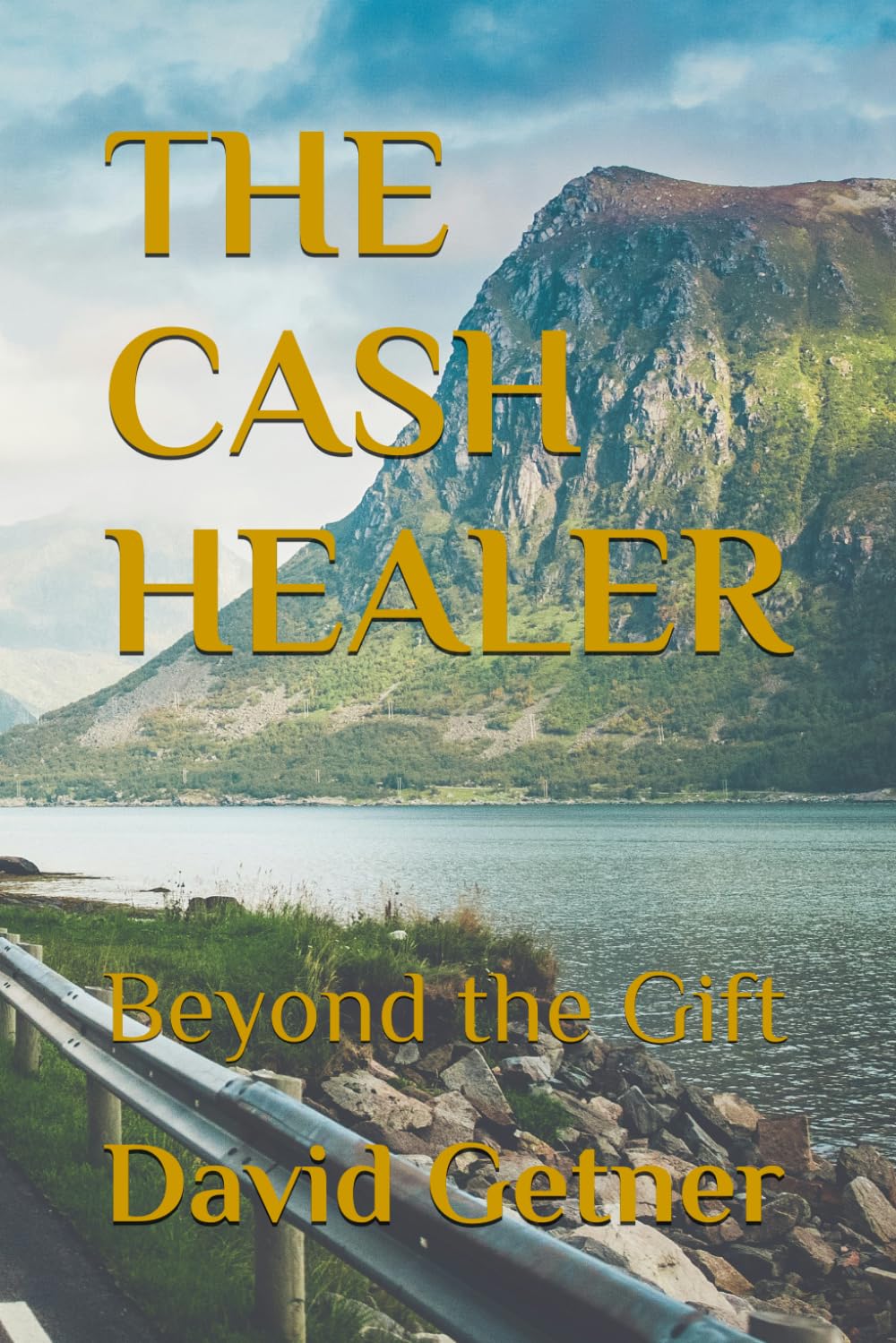 THE CASH HEALER: Beyond the Gift (The Cash Healer Series)